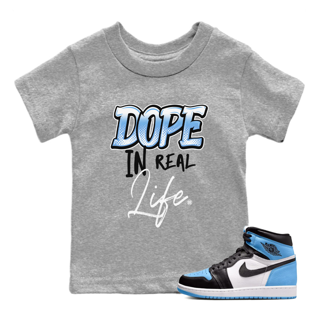 Air Jordan 1 Retro High OG UNC Toe Shirt to match Jordans Dope In Real Life Streetwear Sneaker Shirt Air Jordan 1 High OG UNC Toe Drip Gear Zone Sneaker Matching Clothing Kids and Baby Tees Heather Grey 1