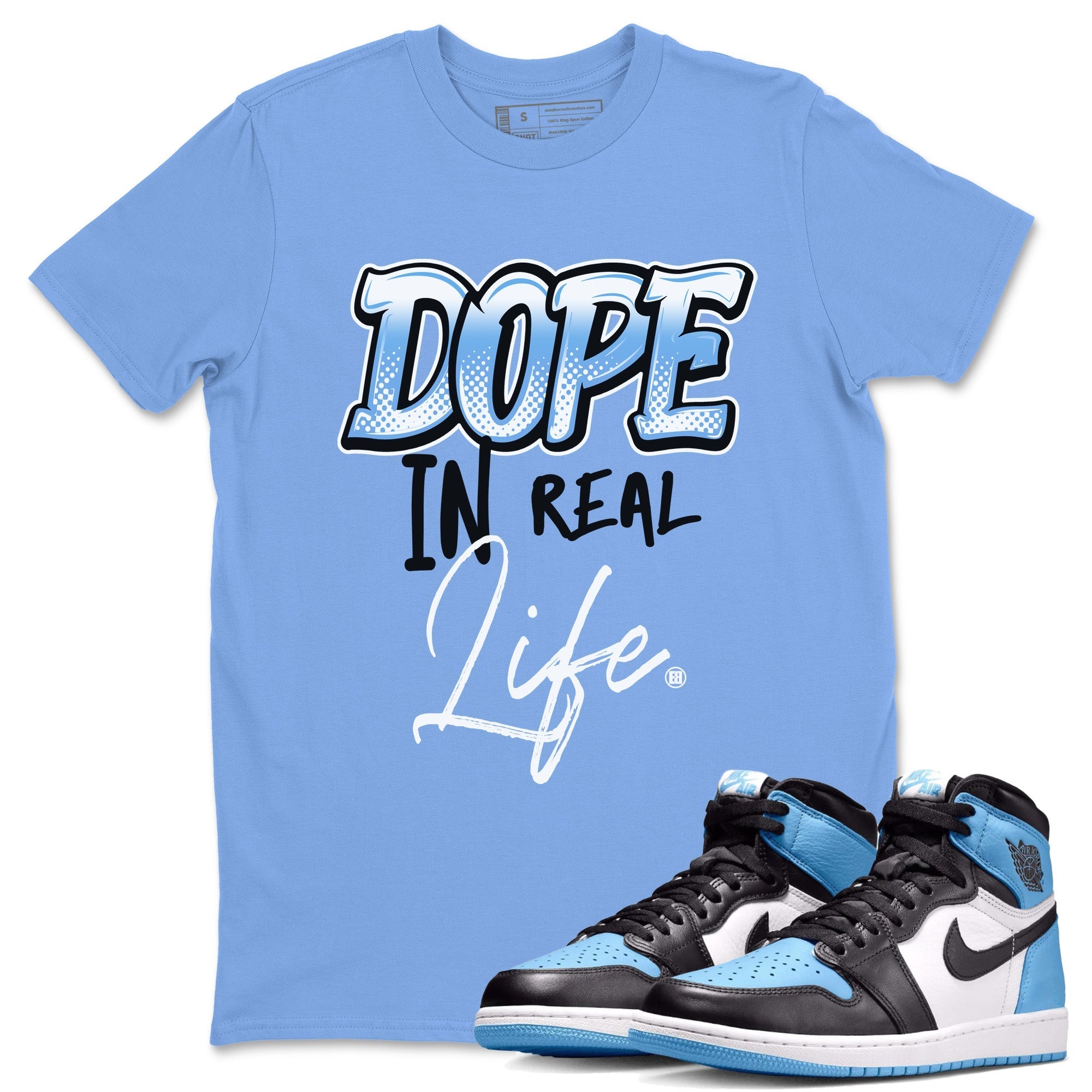 Air Jordan 1 Retro High OG UNC Toe Shirt to match Jordans Dope In Real Life Streetwear Sneaker Shirt Air Jordan 1 High OG UNC Toe Drip Gear Zone Sneaker Matching Clothing Crew Neck T-Shirts Carolina Blue 1