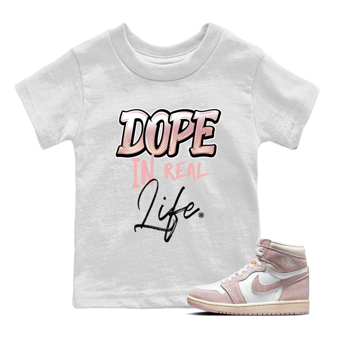 Air Jordan 1 Washed Pink Sneaker Match Tees Dope In Real Life Streetwear Sneaker Shirt Air Jordan 1 High OG WMNS Washed Pink Sneaker Release Tees Kids Shirts White 1