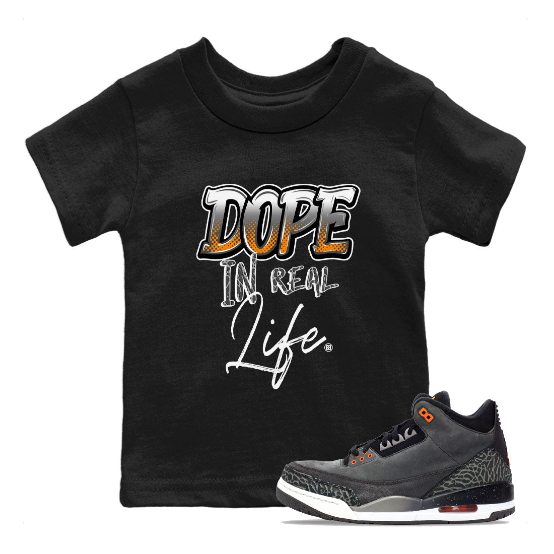 Air Jordan 3 Retro Fear shirt to match jordans Dope In Real Life sneaker tees Air Jordan 3 Fear Drip Gear Zone Baby Toddler Black 1 T-Shirt