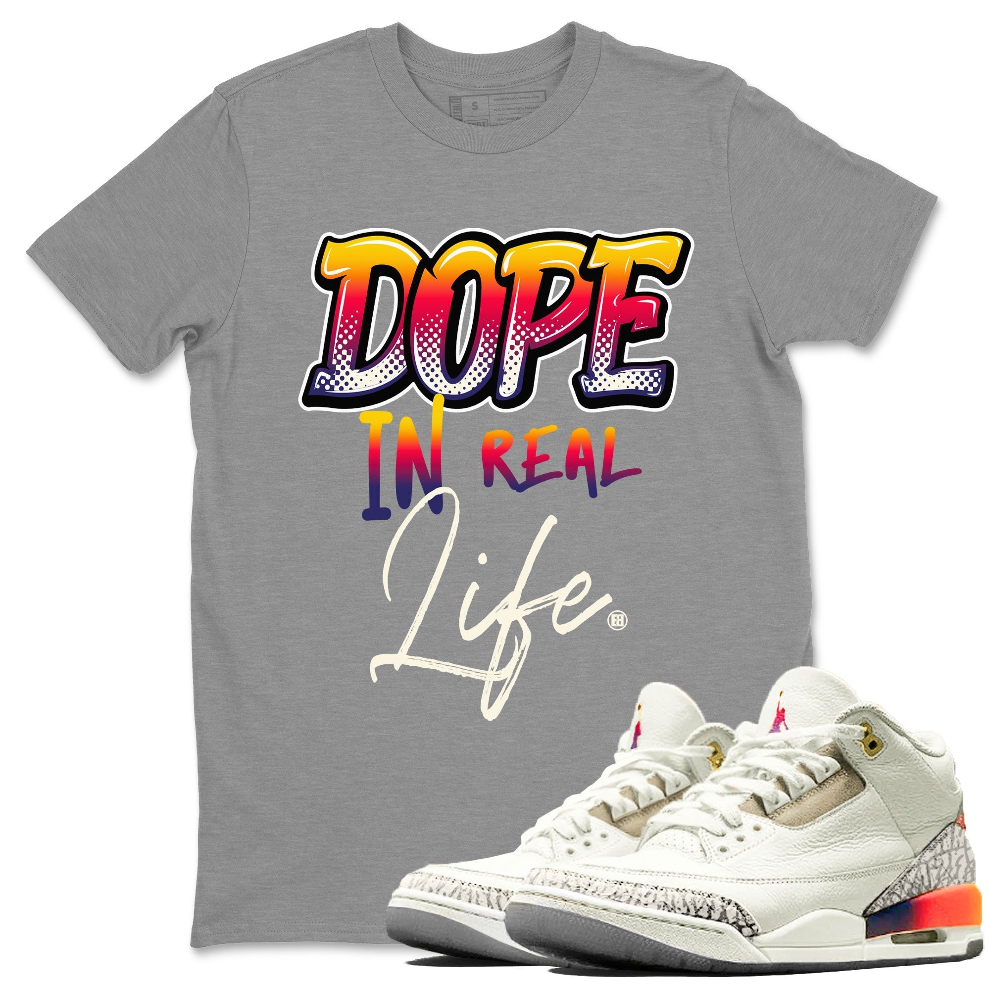 Air Jordan 3 X J Balvin shirt to match jordans Dope In Real Life Streetwear Sneaker Shirt Air Jordan 3 X J Balvin Drip Gear Zone Sneaker Matching Clothing LGBT Pride T-Shirt Unisex Heather Grey 1 T-Shirt
