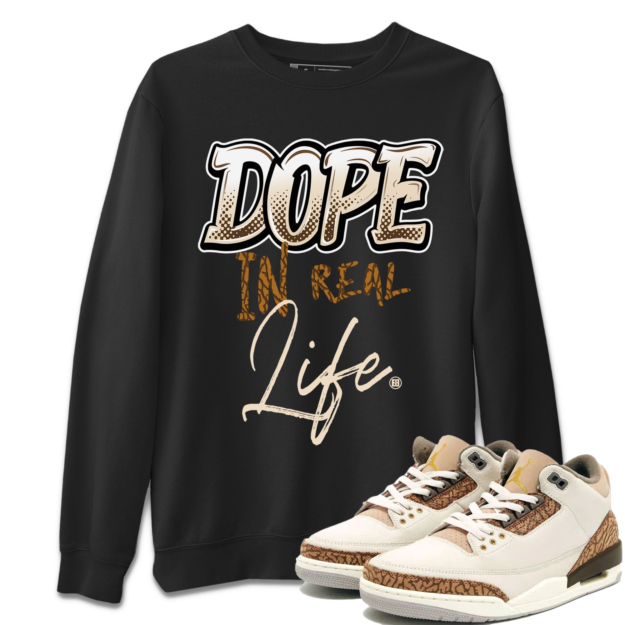 Air Jordan 3 Palomino shirt to match jordans Dope In Real Life Streetwear Sneaker Shirt Air Jordan 3 Palomino Drip Gear Zone Sneaker Matching Clothing Casual Unisex shirts Black 1 T-Shirt