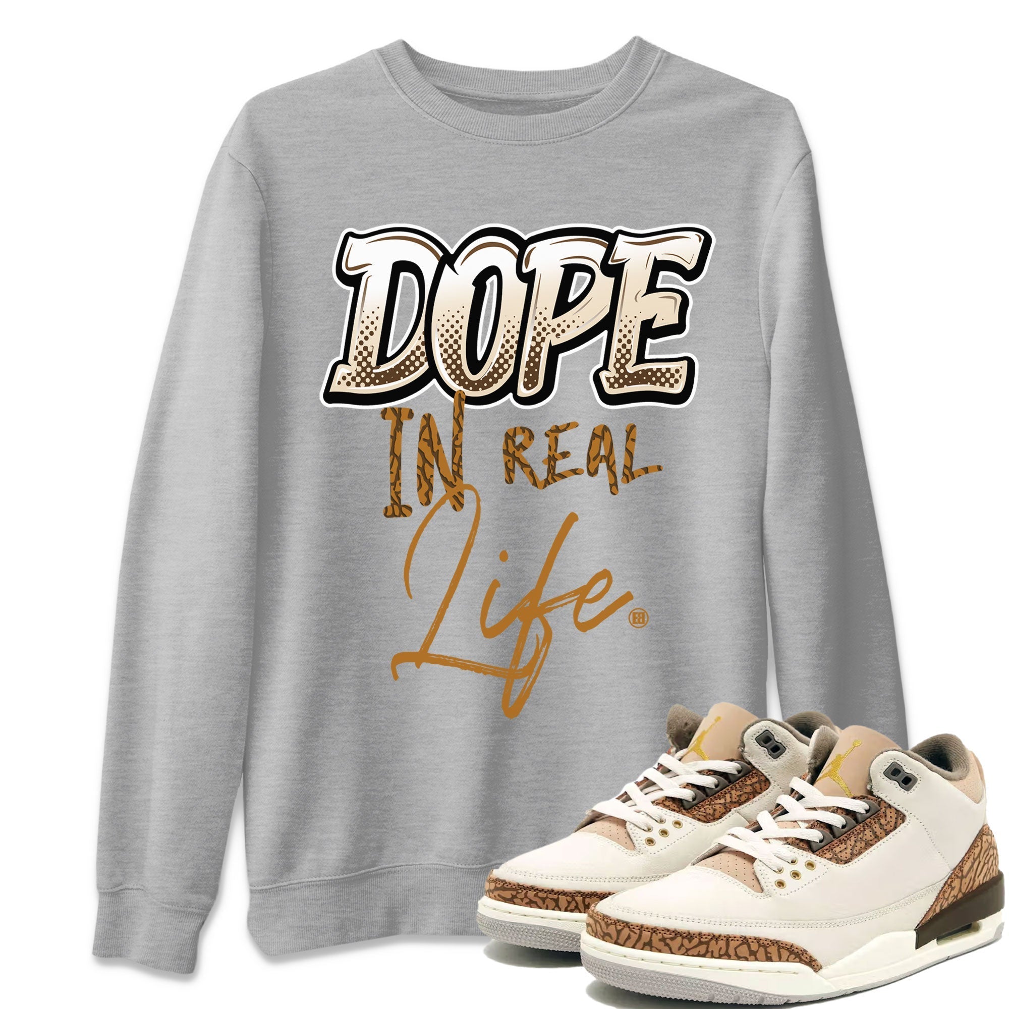 Air Jordan 3 Palomino shirt to match jordans Dope In Real Life Streetwear Sneaker Shirt Air Jordan 3 Palomino Drip Gear Zone Sneaker Matching Clothing Casual Unisex shirts Heather Grey 1 T-Shirt