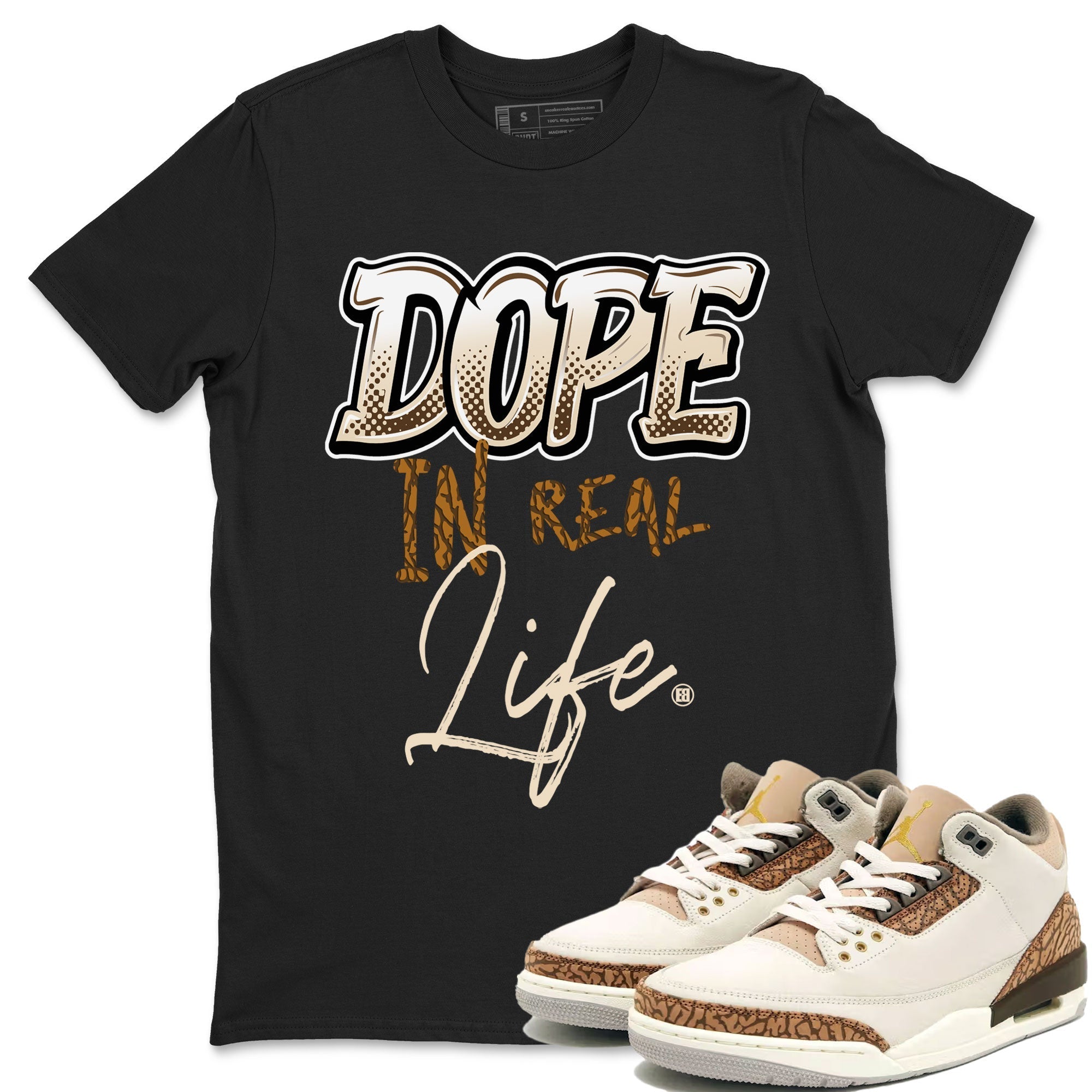 Air Jordan 3 Palomino shirt to match jordans Dope In Real Life Streetwear Sneaker Shirt Air Jordan 3 Palomino Drip Gear Zone Sneaker Matching Clothing Casual Unisex shirts Black 1 T-Shirt