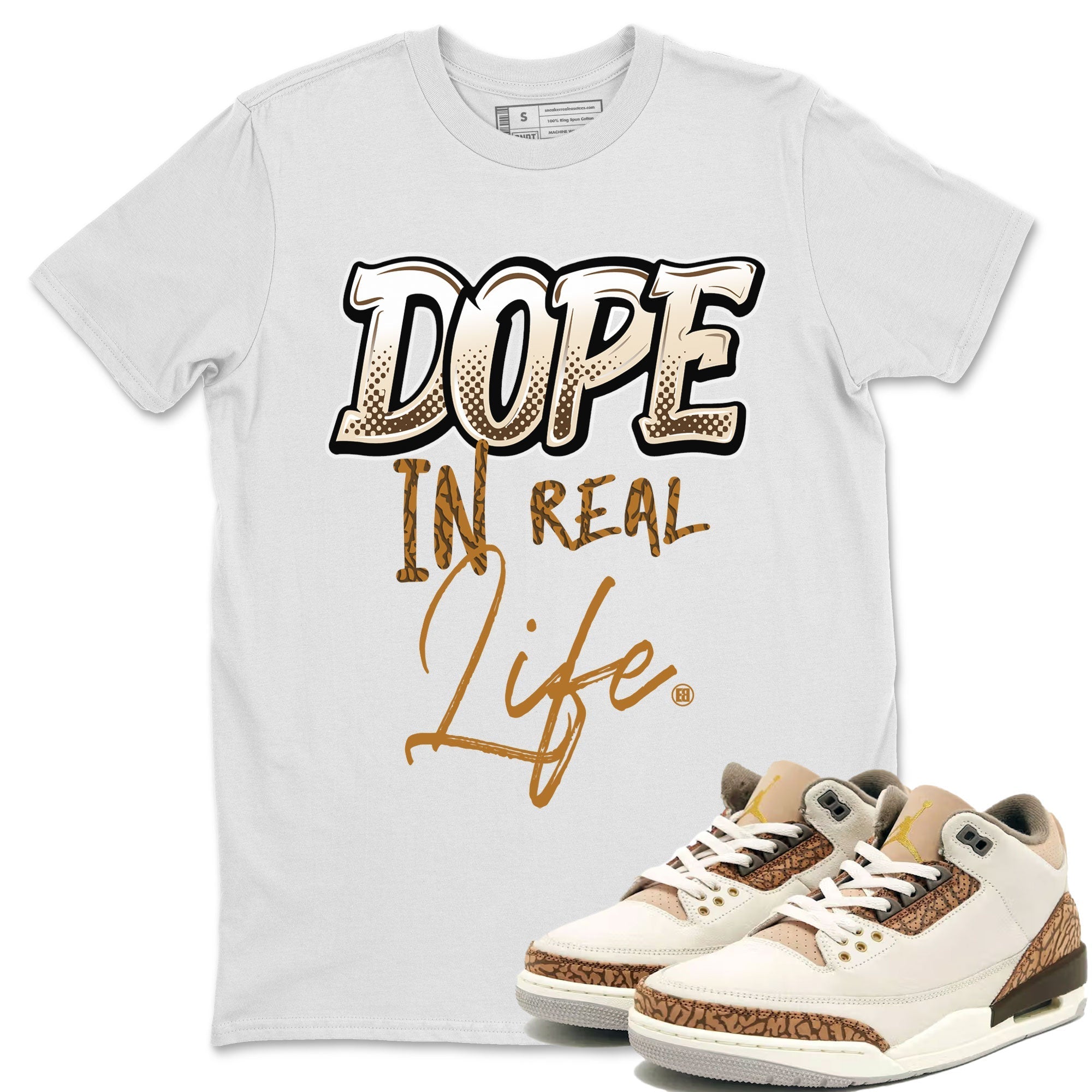 Air Jordan 3 Palomino shirt to match jordans Dope In Real Life Streetwear Sneaker Shirt Air Jordan 3 Palomino Drip Gear Zone Sneaker Matching Clothing Casual Unisex shirts White 1 T-Shirt