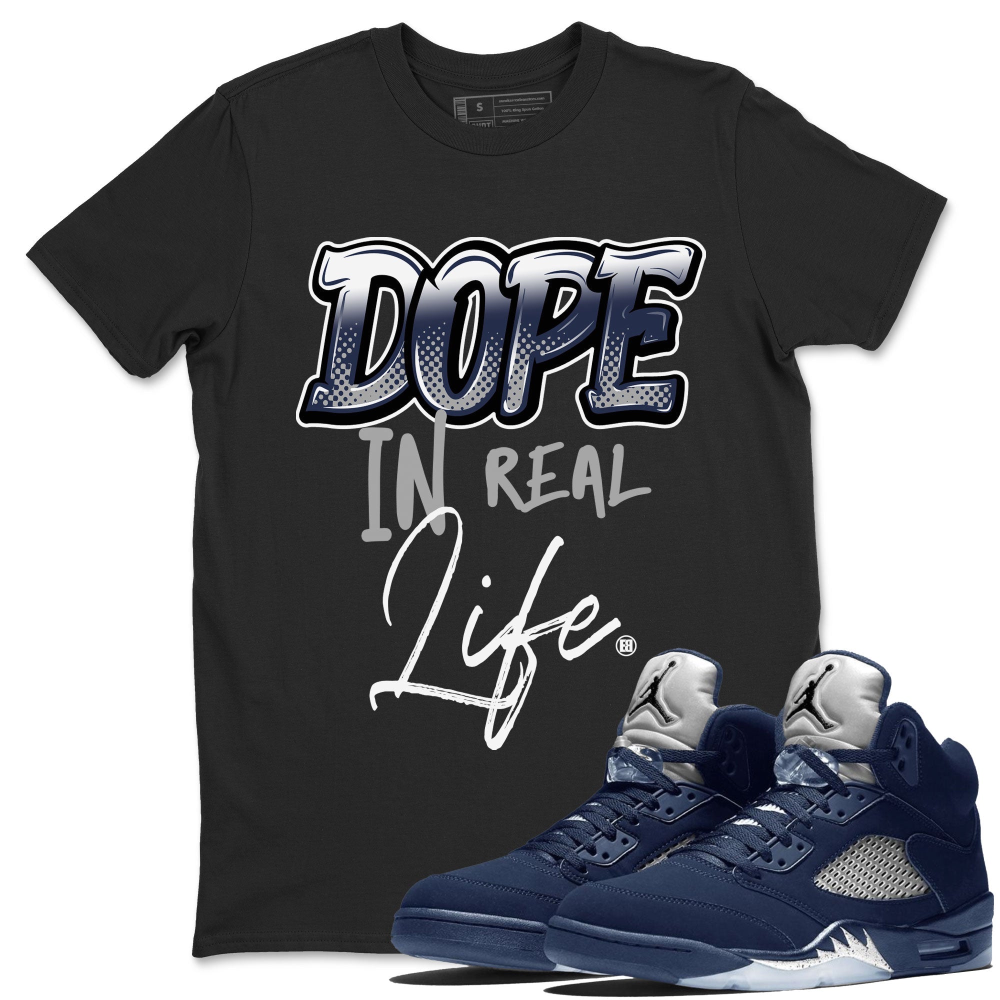Jordan 5 Retro Georgetown shirt to match jordans Dope In Real Life Streetwear Sneaker Shirt Air Jordan 5 Georgetown Drip Gear Zone Sneaker Matching Clothing Unisex Black 1 T-Shirt