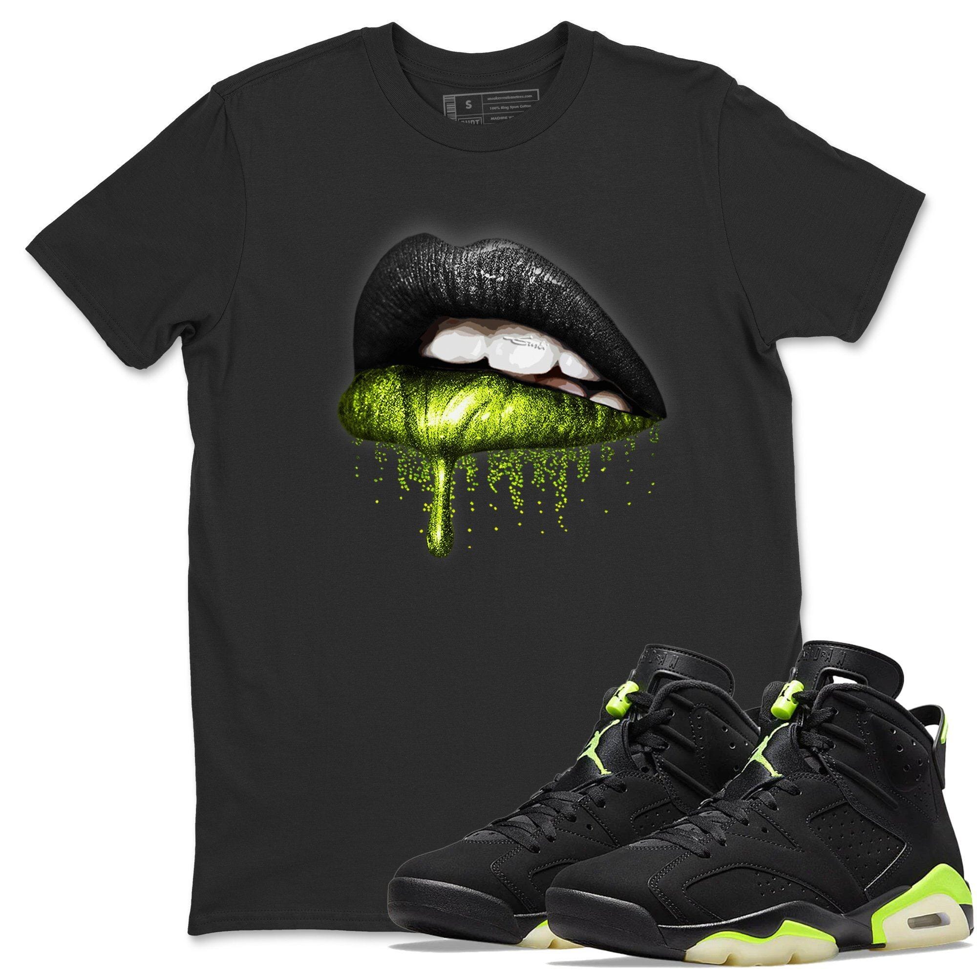 Jordan 6 Electric Green Shirt To Match Jordans Dripping Lips Sneaker Tees Jordan 6 Electric Green Drip Gear Zone Sneaker Matching Clothing Unisex Shirts