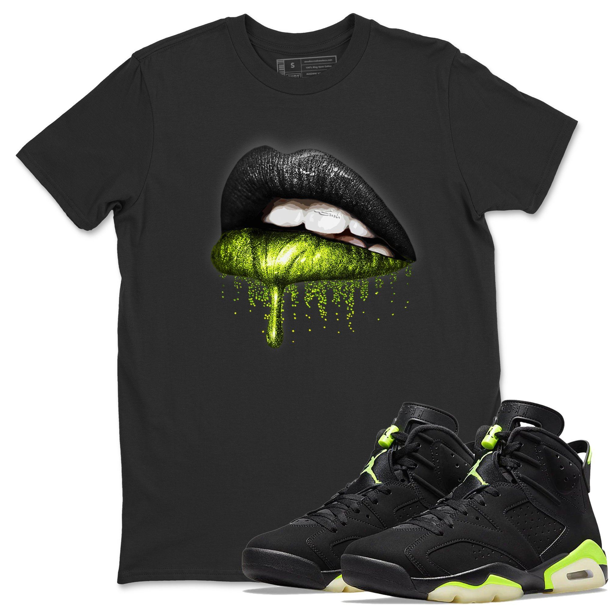 Jordan 6 Electric Green Shirt To Match Jordans Dripping Lips Sneaker Tees Jordan 6 Electric Green Drip Gear Zone Sneaker Matching Clothing Unisex Shirts