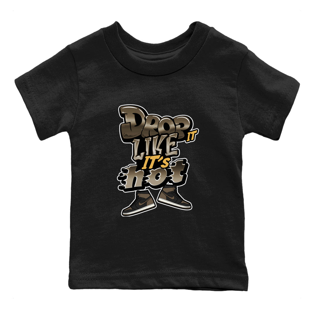 Air Jordan 1 Palomino shirt to match jordans Drop It Like It's Hot Streetwear Sneaker Shirt AJ1 High Palomino Drip Gear Zone Sneaker Matching Clothing Baby Toddler Black 2 T-Shirt