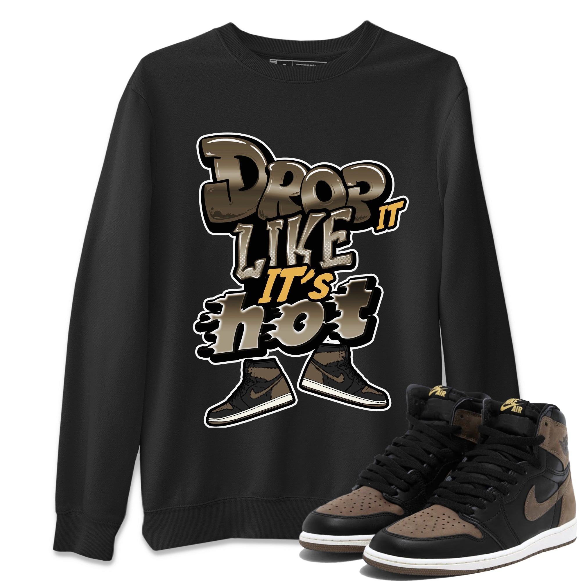 Air Jordan 1 Palomino shirt to match jordans Drop It Like It's Hot Streetwear Sneaker Shirt AJ1 High Palomino Drip Gear Zone Sneaker Matching Clothing Unisex Black 1 T-Shirt