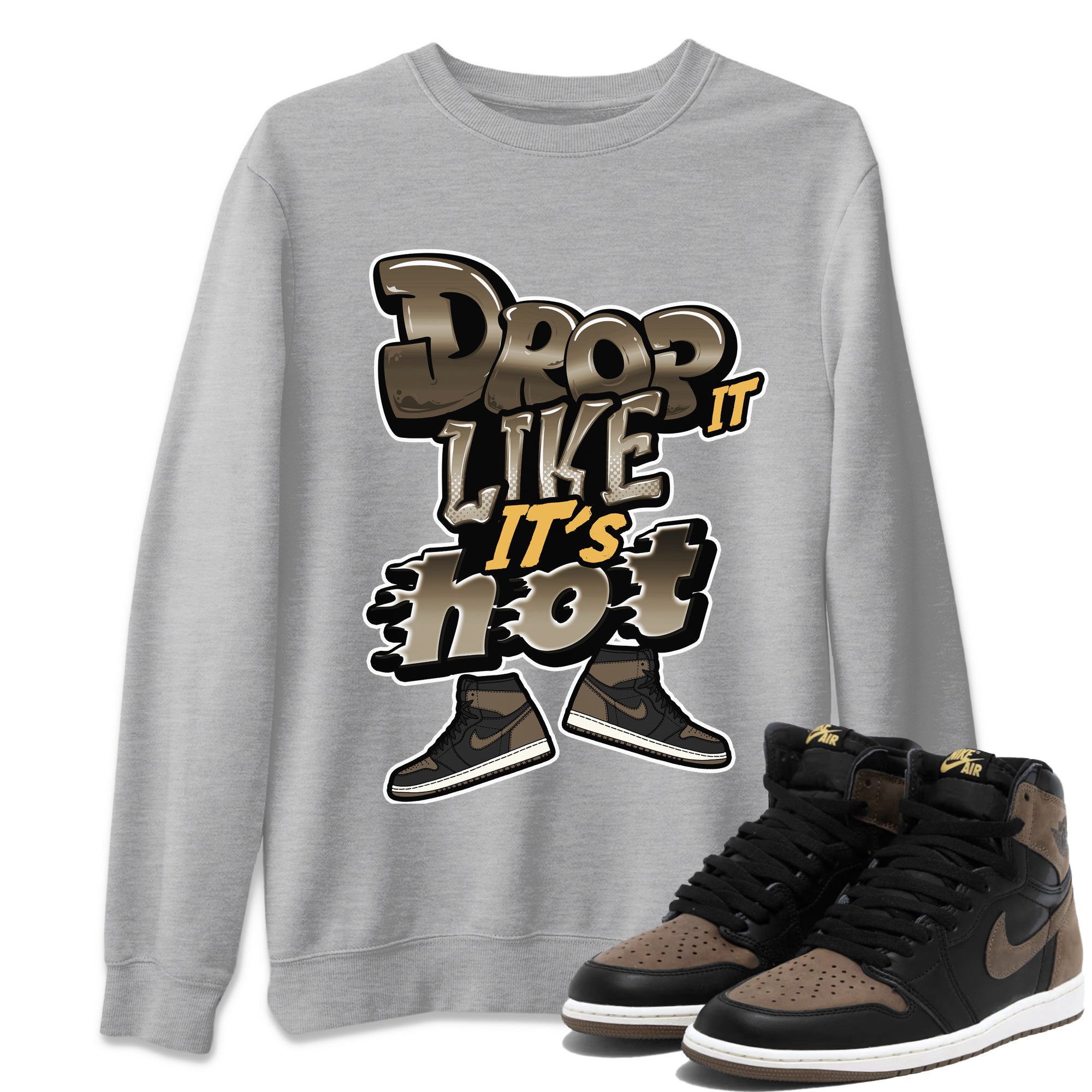 Air Jordan 1 Palomino shirt to match jordans Drop It Like It's Hot Streetwear Sneaker Shirt AJ1 High Palomino Drip Gear Zone Sneaker Matching Clothing Unisex Heather Grey 1 T-Shirt