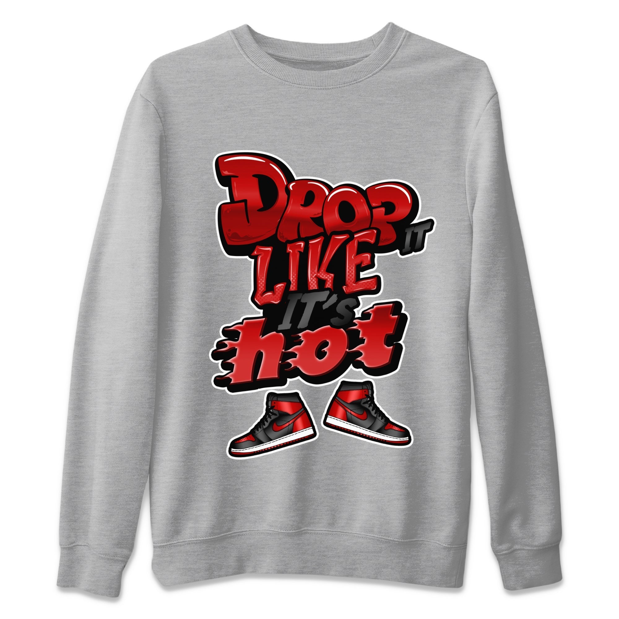 Air Jordan 1 Satin Bred shirt to match jordans Drop It Like It's Hot Streetwear Sneaker Shirt AJ1 Satin Bred Drip Gear Zone Sneaker Matching Clothing Unisex Heather Grey 2 T-Shirt