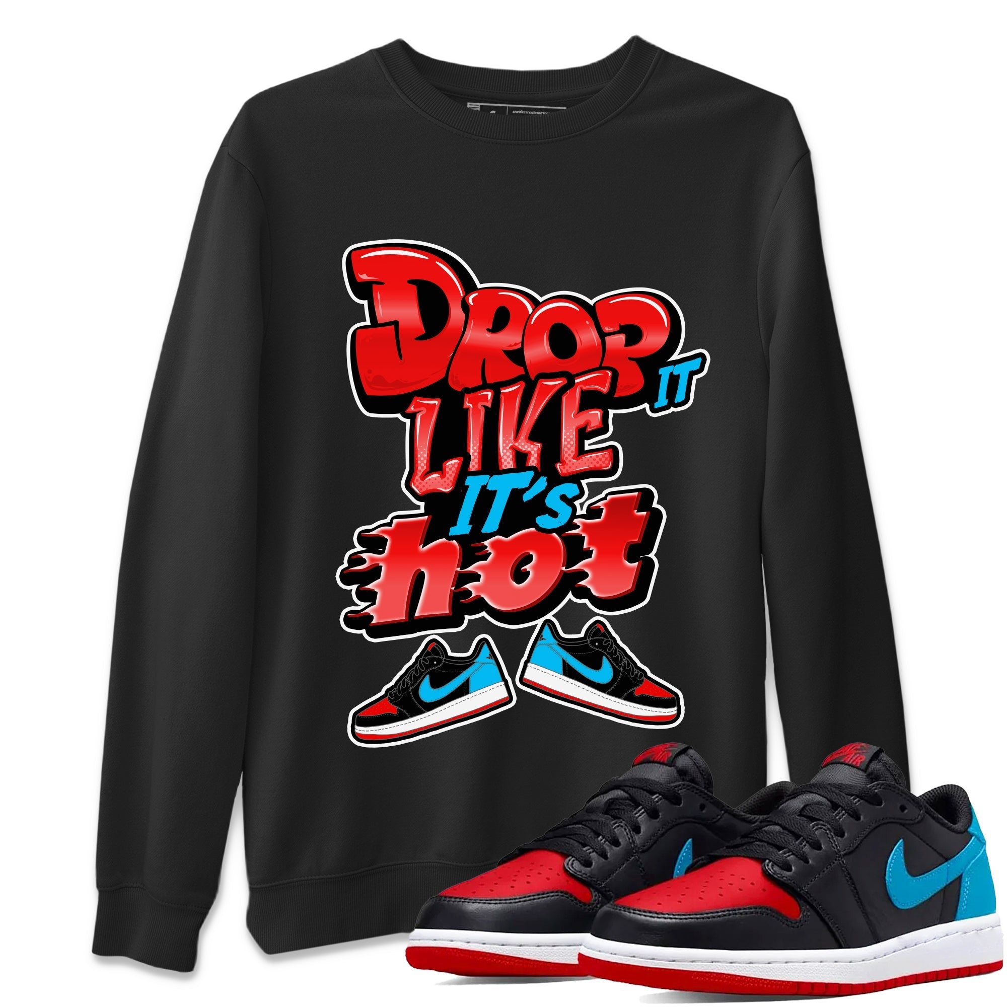 Air Jordan 1 UNC to Chicago shirt to match jordans Drop It Like It's Hot Streetwear Sneaker Shirt AJ1 UNC to Chicago Drip Gear Zone Sneaker Matching Clothing Unisex Black 1 T-Shirt