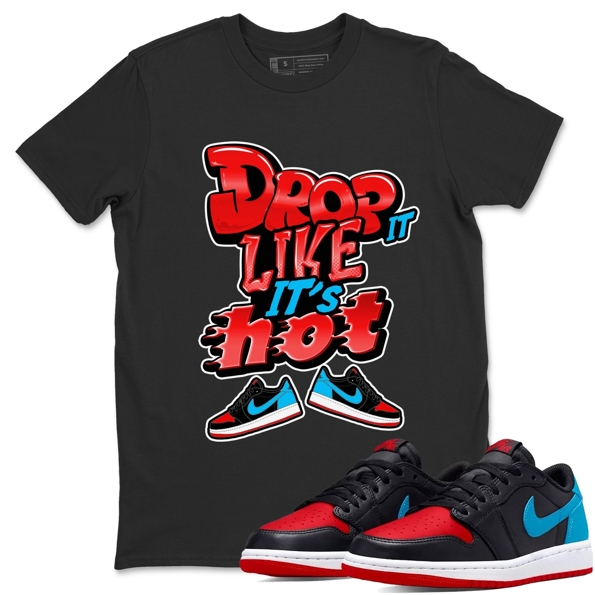 Air Jordan 1 UNC to Chicago shirt to match jordans Drop It Like It's Hot Streetwear Sneaker Shirt AJ1 UNC to Chicago Drip Gear Zone Sneaker Matching Clothing Unisex Black 1 T-Shirt
