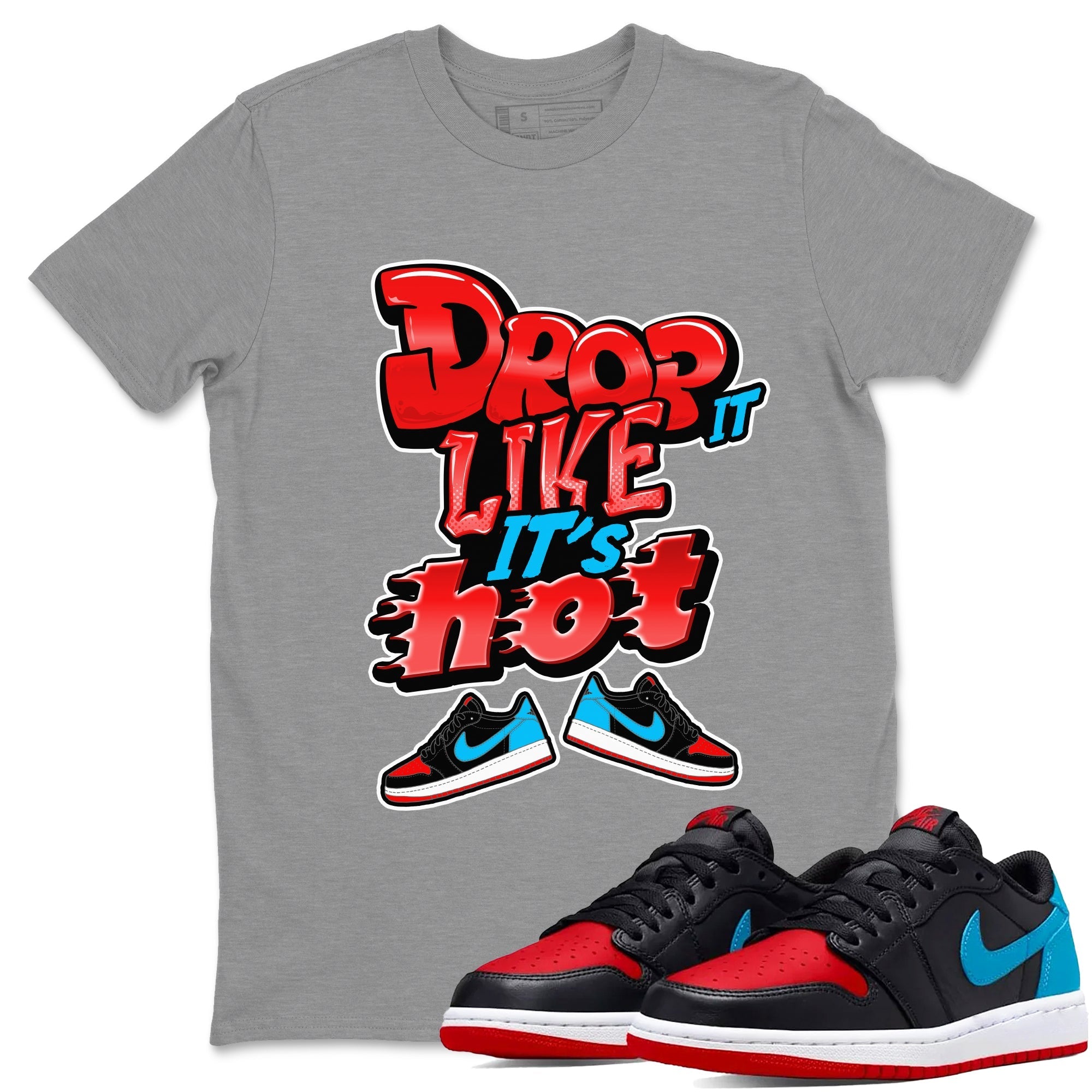 Air Jordan 1 UNC to Chicago shirt to match jordans Drop It Like It's Hot Streetwear Sneaker Shirt AJ1 UNC to Chicago Drip Gear Zone Sneaker Matching Clothing Unisex Heather Grey 1 T-Shirt