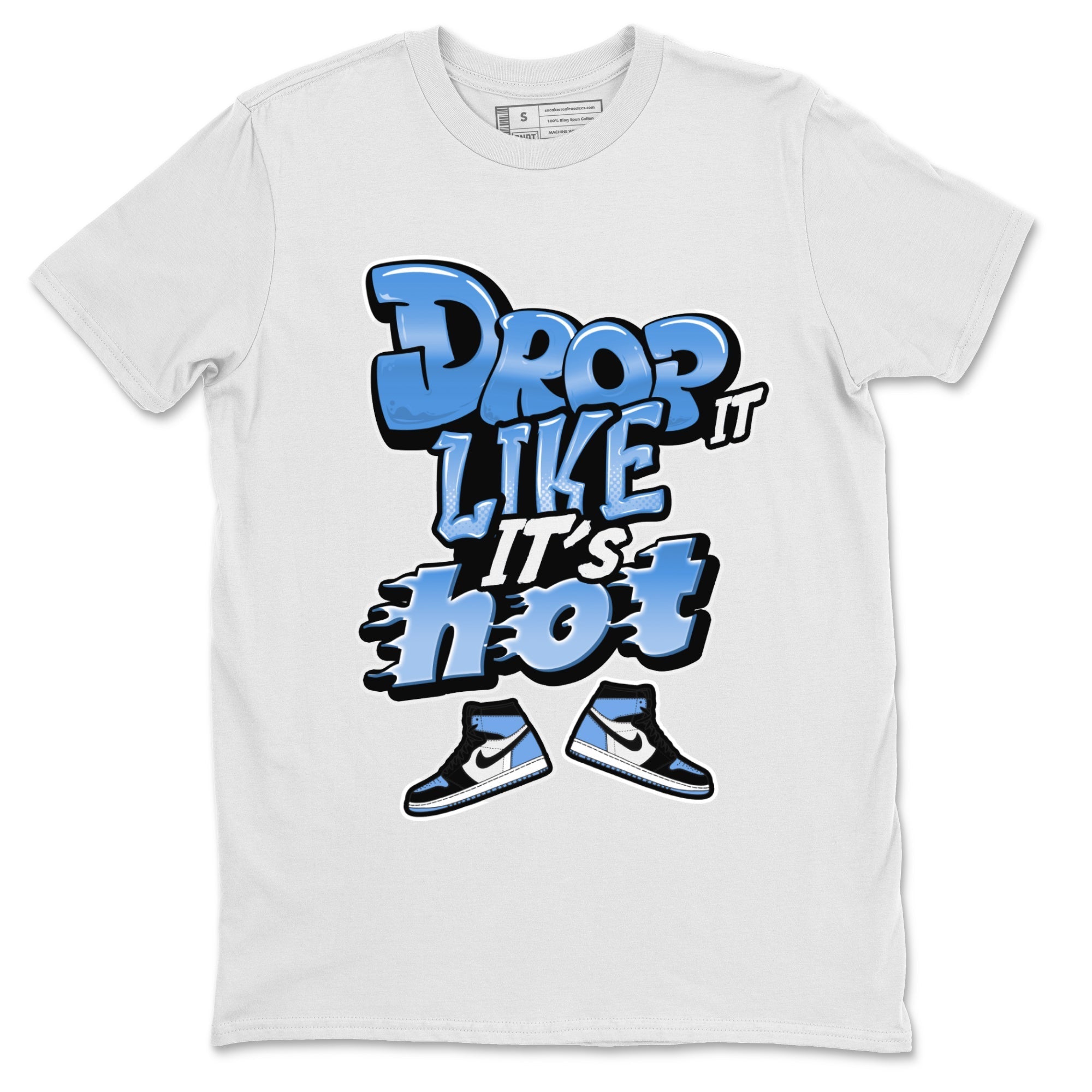 Air Jordan 1 UNC Toe shirt to match jordans Drop It Like It's Hot Streetwear Sneaker Shirt AJ1 UNC Toe Drip Gear Zone Sneaker Matching Clothing Unisex White 2 T-Shirt