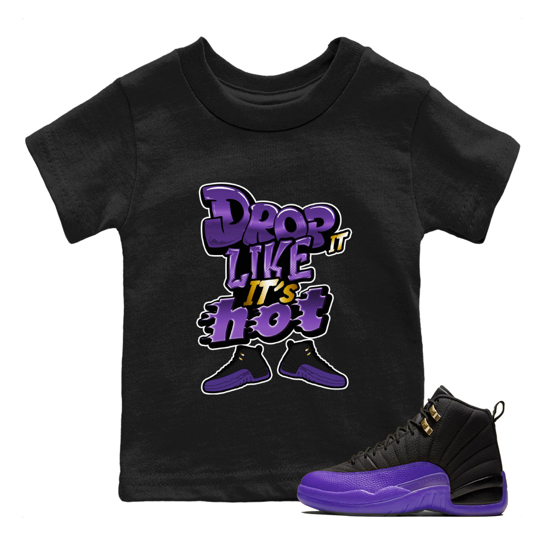Air Jordan 12 Field Purple shirt to match jordans Drop It Like It's Hot Streetwear Sneaker Shirt AJ12 Field Purple Drip Gear Zone Sneaker Matching Clothing Baby Toddler Black 1 T-Shirt