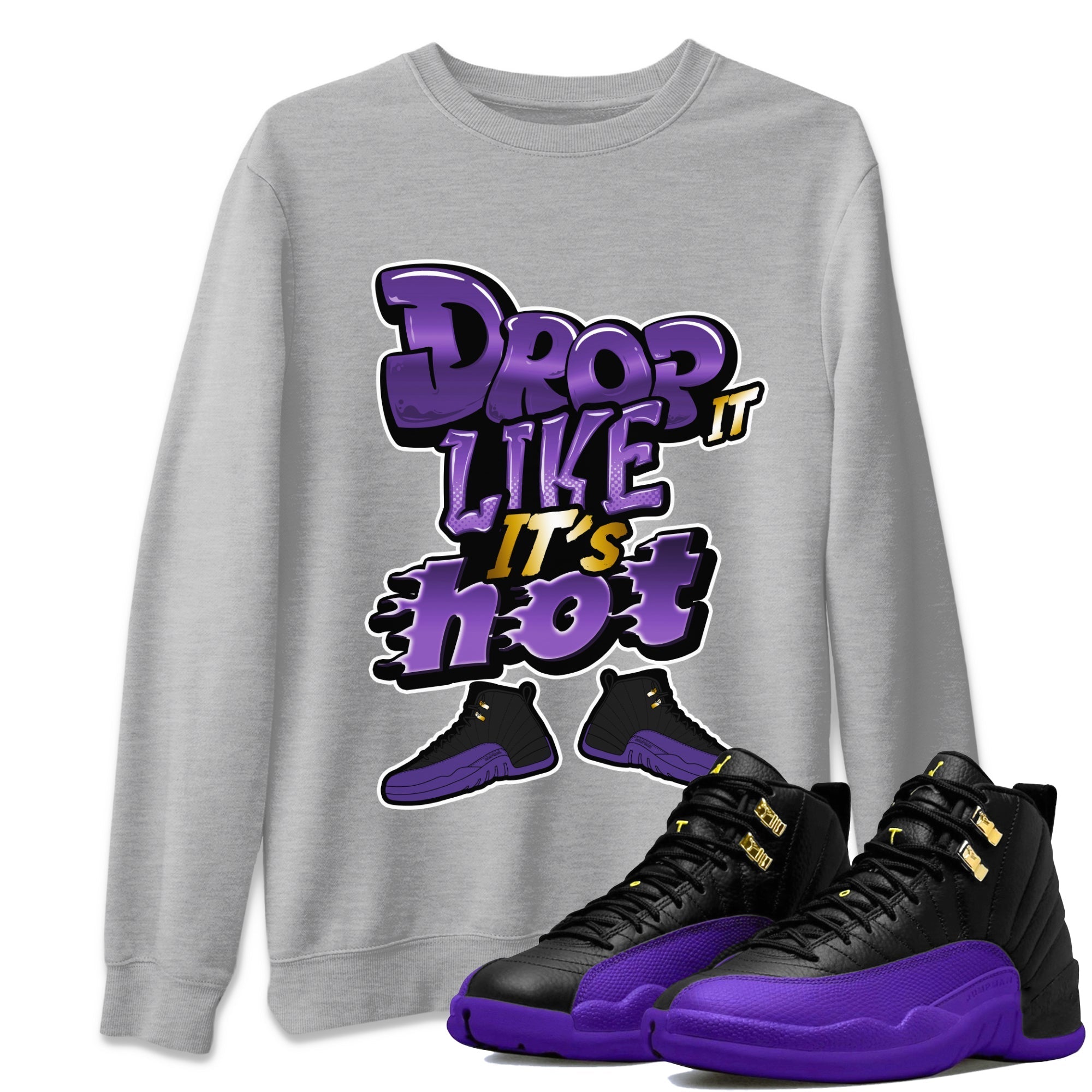 Air Jordan 12 Field Purple shirt to match jordans Drop It Like It's Hot Streetwear Sneaker Shirt AJ12 Field Purple Drip Gear Zone Sneaker Matching Clothing Unisex Heather Grey 1 T-Shirt
