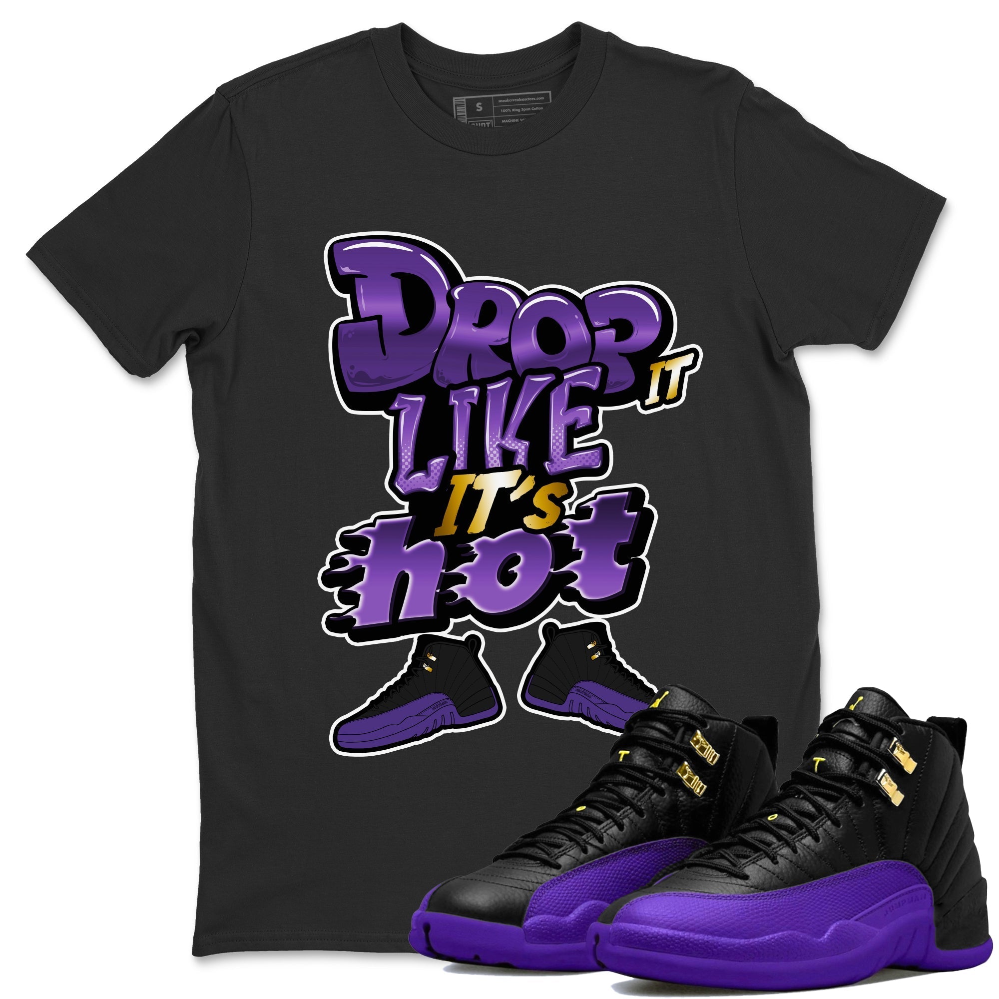 Air Jordan 12 Field Purple shirt to match jordans Drop It Like It's Hot Streetwear Sneaker Shirt AJ12 Field Purple Drip Gear Zone Sneaker Matching Clothing Unisex Black 1 T-Shirt