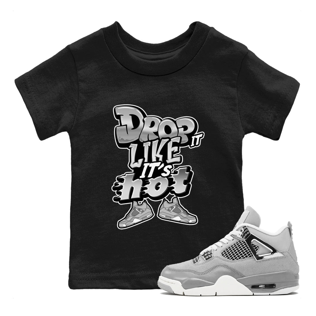Air Jordan 4 Frozen Moments shirt to match jordans Drop It Like It's Hot Streetwear Sneaker Shirt AJ4 Frozen Moments Drip Gear Zone Sneaker Matching Clothing Baby Toddler Black 1 T-Shirt