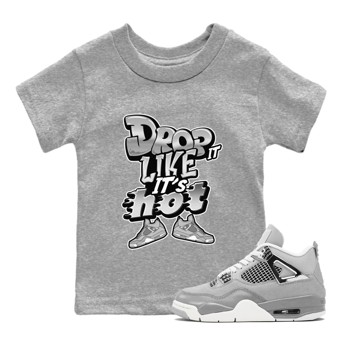 Air Jordan 4 Frozen Moments shirt to match jordans Drop It Like It's Hot Streetwear Sneaker Shirt AJ4 Frozen Moments Drip Gear Zone Sneaker Matching Clothing Baby Toddler Heather Grey 1 T-Shirt