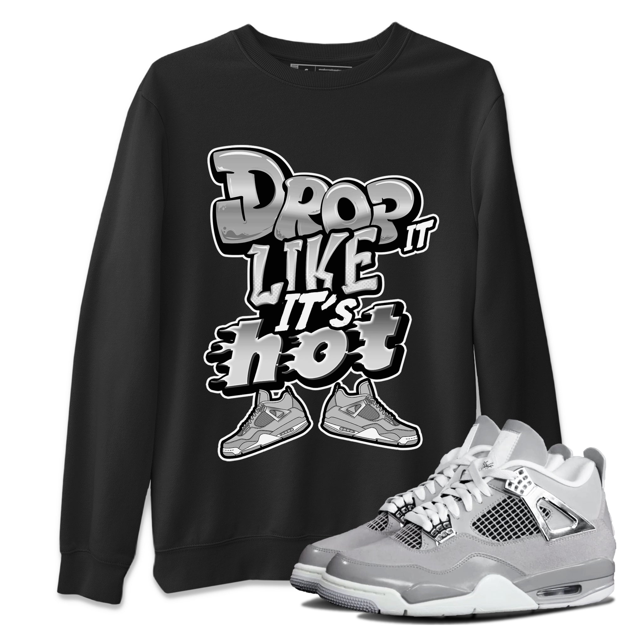 Air Jordan 4 Frozen Moments shirt to match jordans Drop It Like It's Hot Streetwear Sneaker Shirt AJ4 Frozen Moments Drip Gear Zone Sneaker Matching Clothing Unisex Black 1 T-Shirt