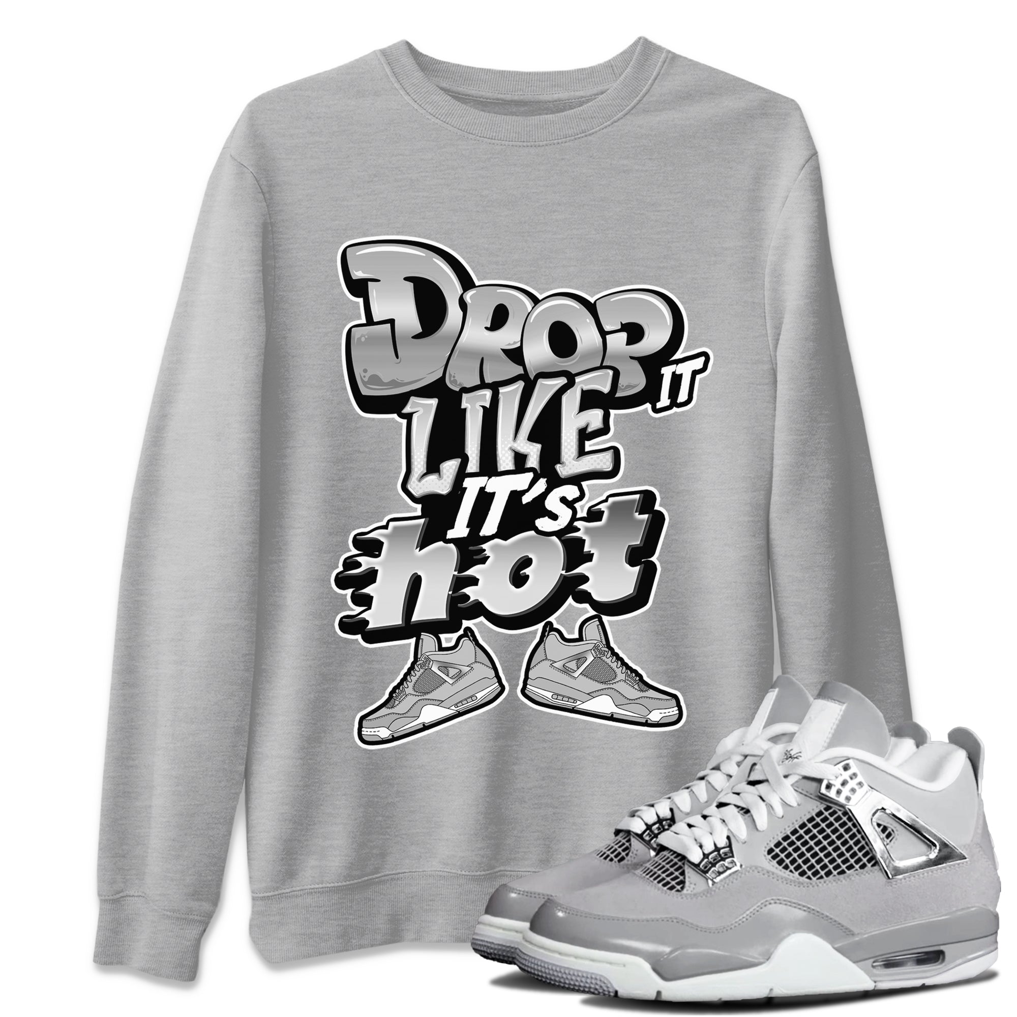 Air Jordan 4 Frozen Moments shirt to match jordans Drop It Like It's Hot Streetwear Sneaker Shirt AJ4 Frozen Moments Drip Gear Zone Sneaker Matching Clothing Unisex Heather Grey 1 T-Shirt