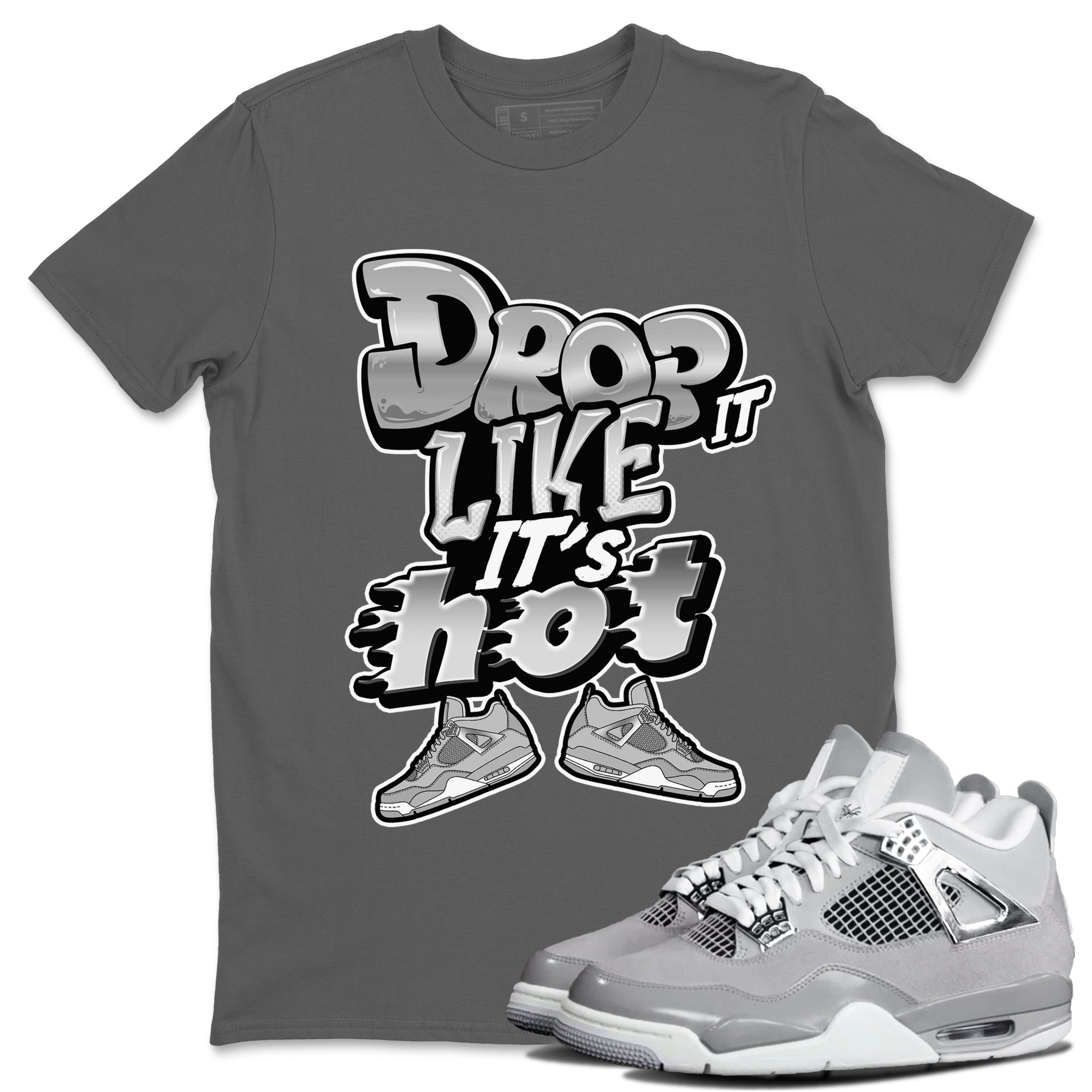 Air Jordan 4 Frozen Moments shirt to match jordans Drop It Like It's Hot Streetwear Sneaker Shirt AJ4 Frozen Moments Drip Gear Zone Sneaker Matching Clothing Unisex Cool Grey 1 T-Shirt