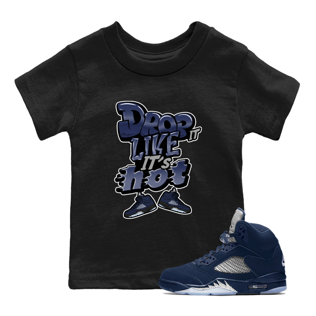 Air Jordan 5 Georgetown shirt to match jordans Drop It Like It's Hot Streetwear Sneaker Shirt AJ5 Georgetown Drip Gear Zone Sneaker Matching Clothing Baby Toddler Black 1 T-Shirt