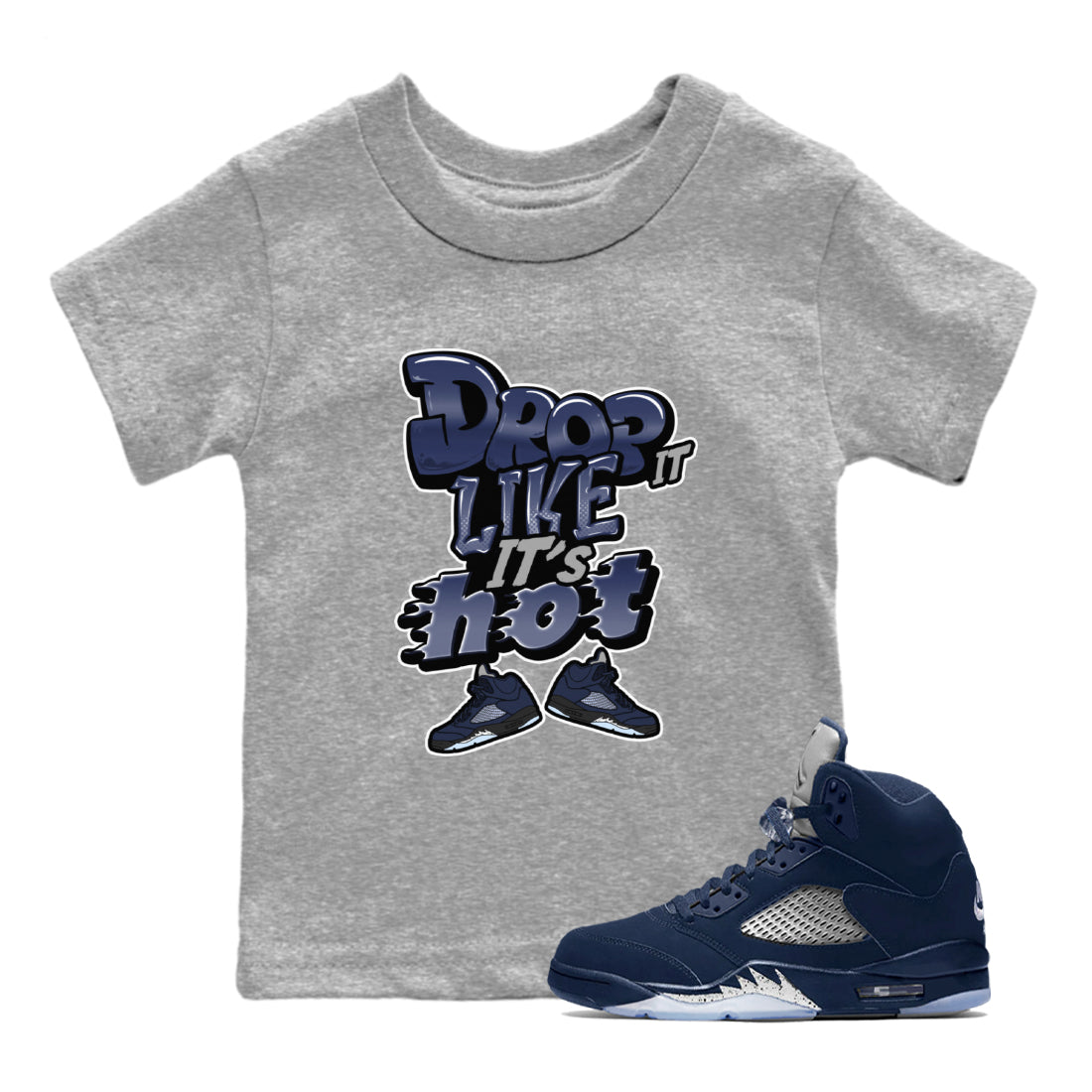 Air Jordan 5 Georgetown shirt to match jordans Drop It Like It's Hot Streetwear Sneaker Shirt AJ5 Georgetown Drip Gear Zone Sneaker Matching Clothing Baby Toddler Heather Grey 1 T-Shirt
