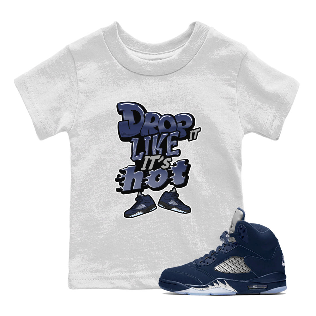 Air Jordan 5 Georgetown shirt to match jordans Drop It Like It's Hot Streetwear Sneaker Shirt AJ5 Georgetown Drip Gear Zone Sneaker Matching Clothing Baby Toddler White 1 T-Shirt