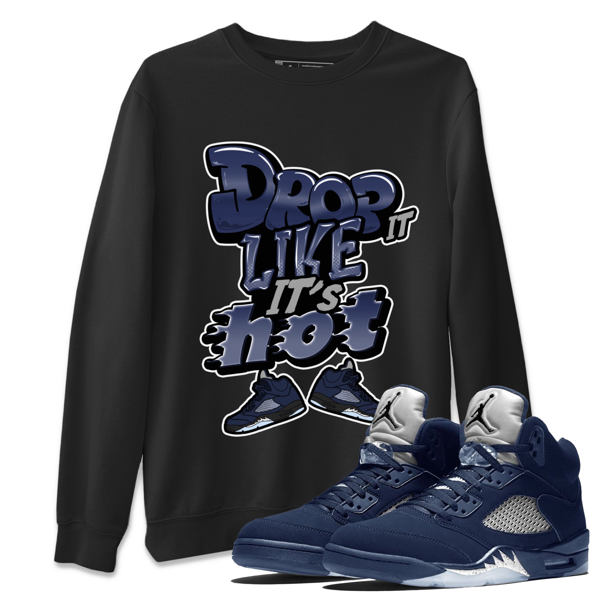 Air Jordan 5 Georgetown shirt to match jordans Drop It Like It's Hot Streetwear Sneaker Shirt AJ5 Georgetown Drip Gear Zone Sneaker Matching Clothing Unisex Black 1 T-Shirt