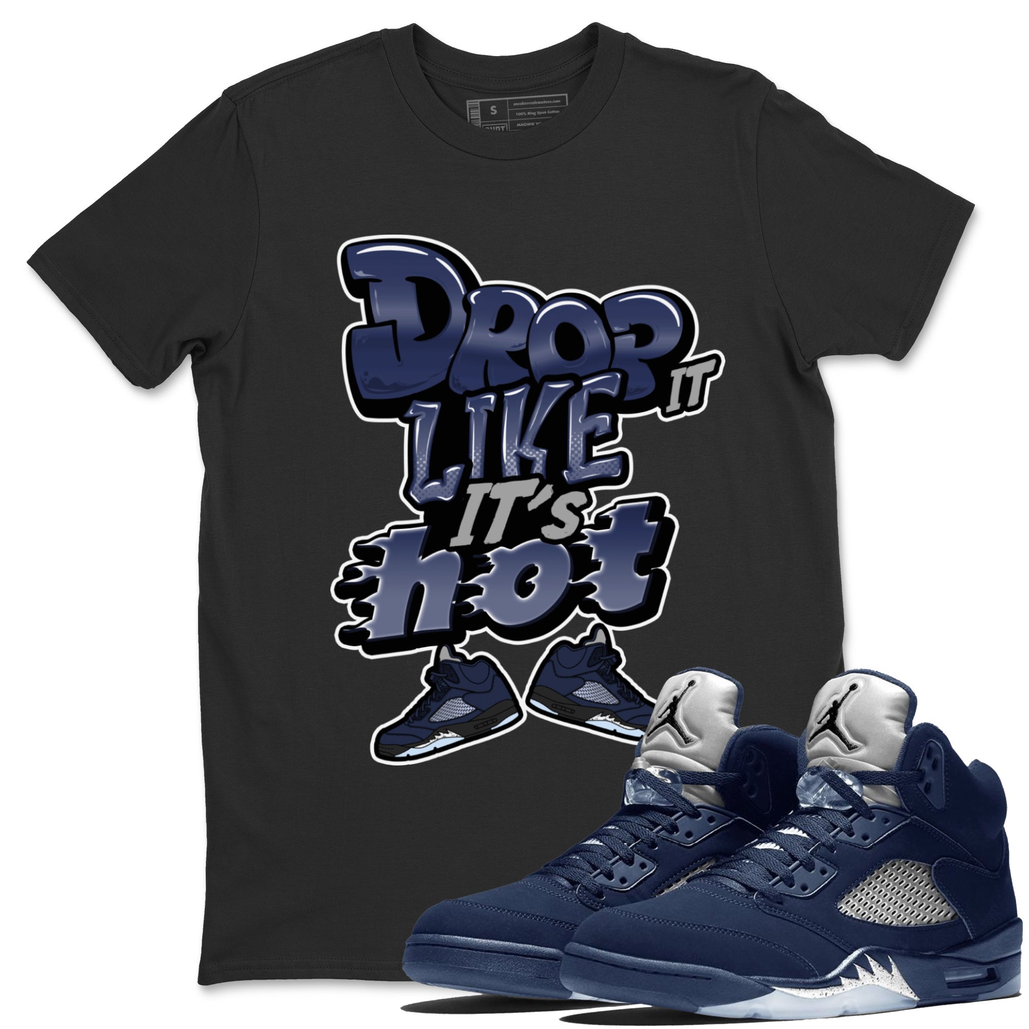 Air Jordan 5 Georgetown shirt to match jordans Drop It Like It's Hot Streetwear Sneaker Shirt AJ5 Georgetown Drip Gear Zone Sneaker Matching Clothing Unisex Black 1 T-Shirt