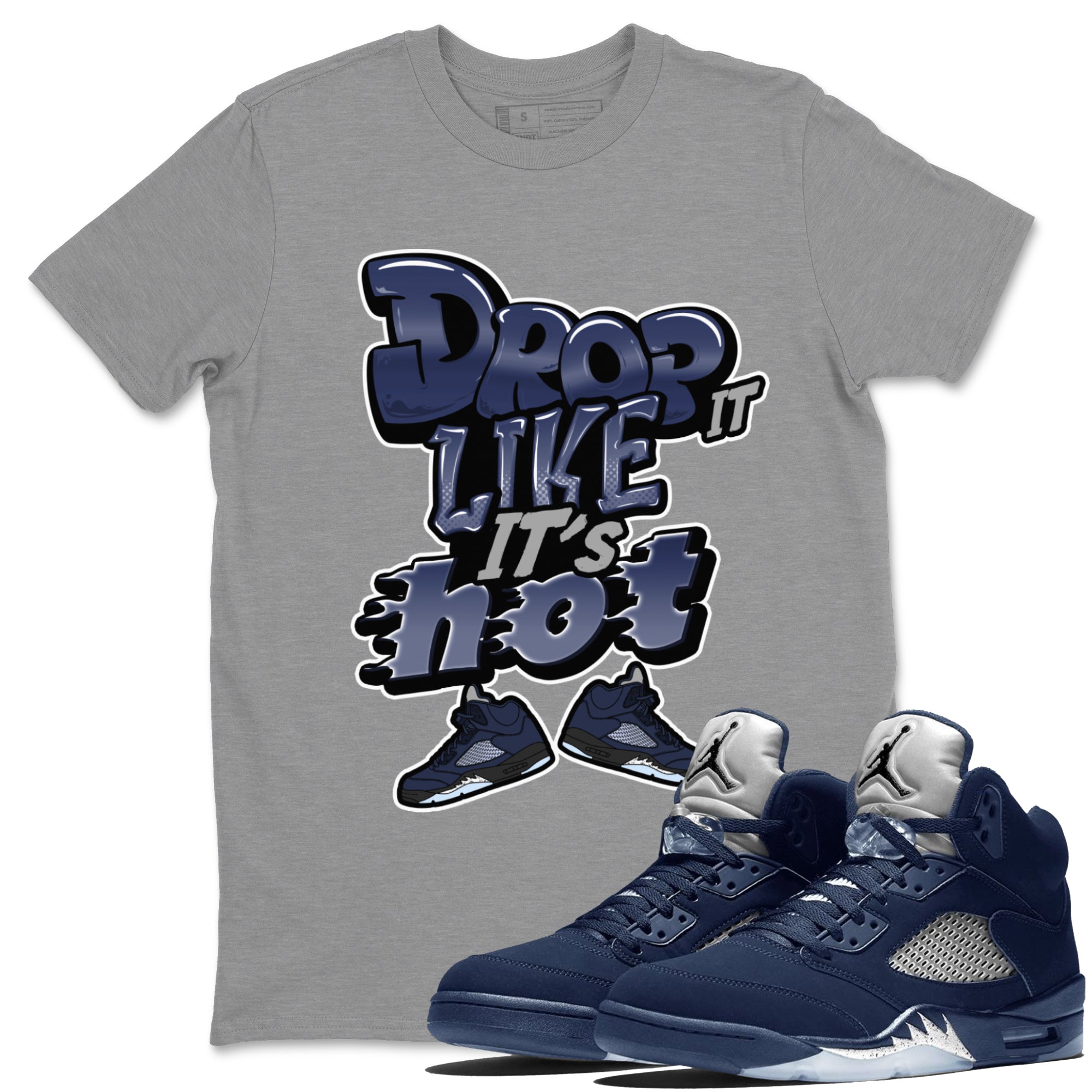 Air Jordan 5 Georgetown shirt to match jordans Drop It Like It's Hot Streetwear Sneaker Shirt AJ5 Georgetown Drip Gear Zone Sneaker Matching Clothing Unisex Heather Grey 1 T-Shirt