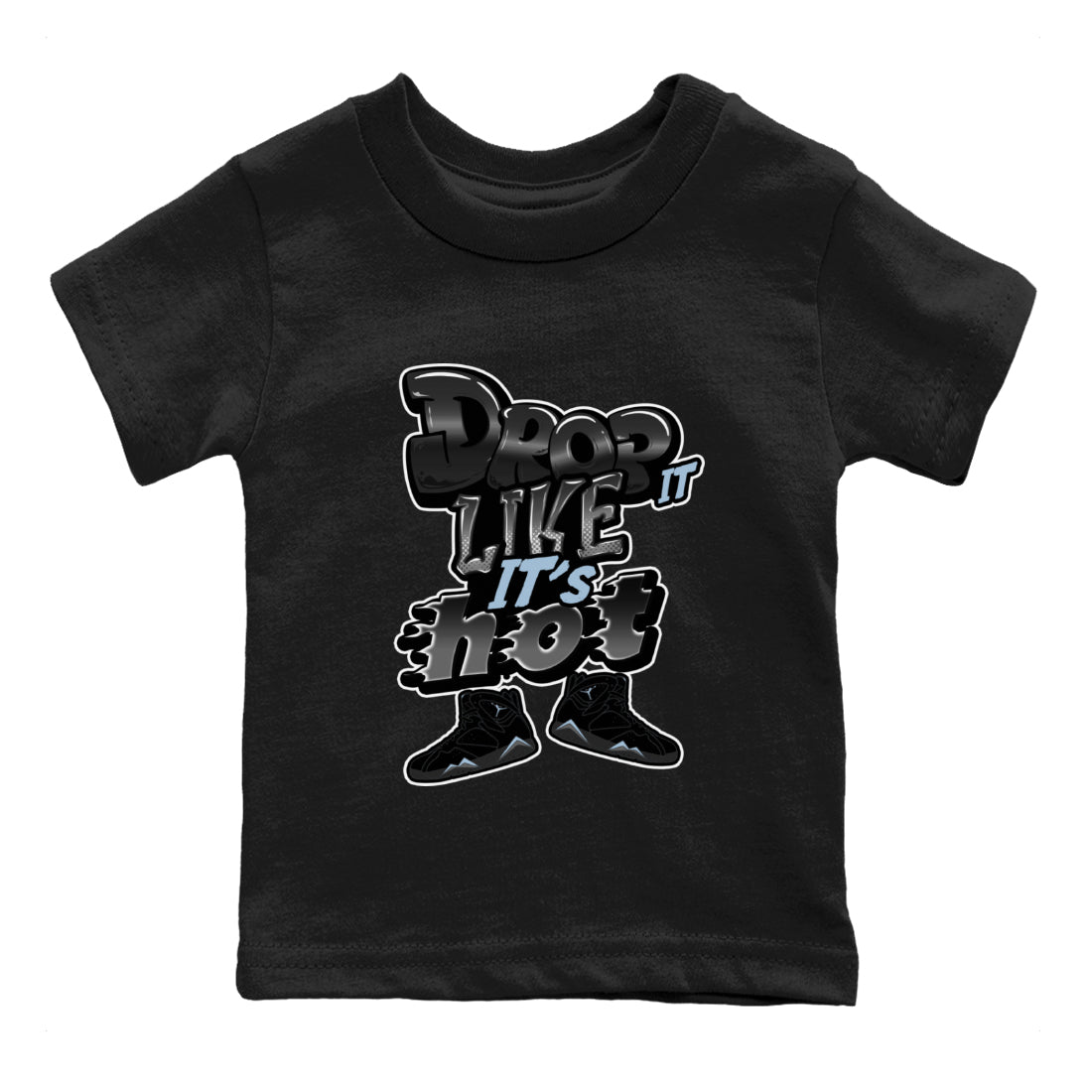 Air Jordan 7 Chambray shirt to match jordans Drop It Like It's Hot Streetwear Sneaker Shirt AJ7 Chambray Drip Gear Zone Sneaker Matching Clothing Baby Toddler Black 2 T-Shirt