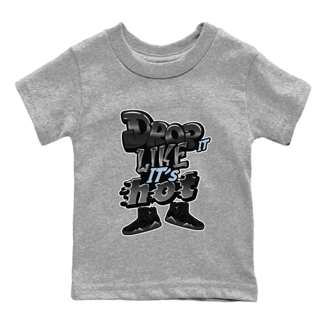 Air Jordan 7 Chambray shirt to match jordans Drop It Like It's Hot Streetwear Sneaker Shirt AJ7 Chambray Drip Gear Zone Sneaker Matching Clothing Baby Toddler Heather Grey 2 T-Shirt
