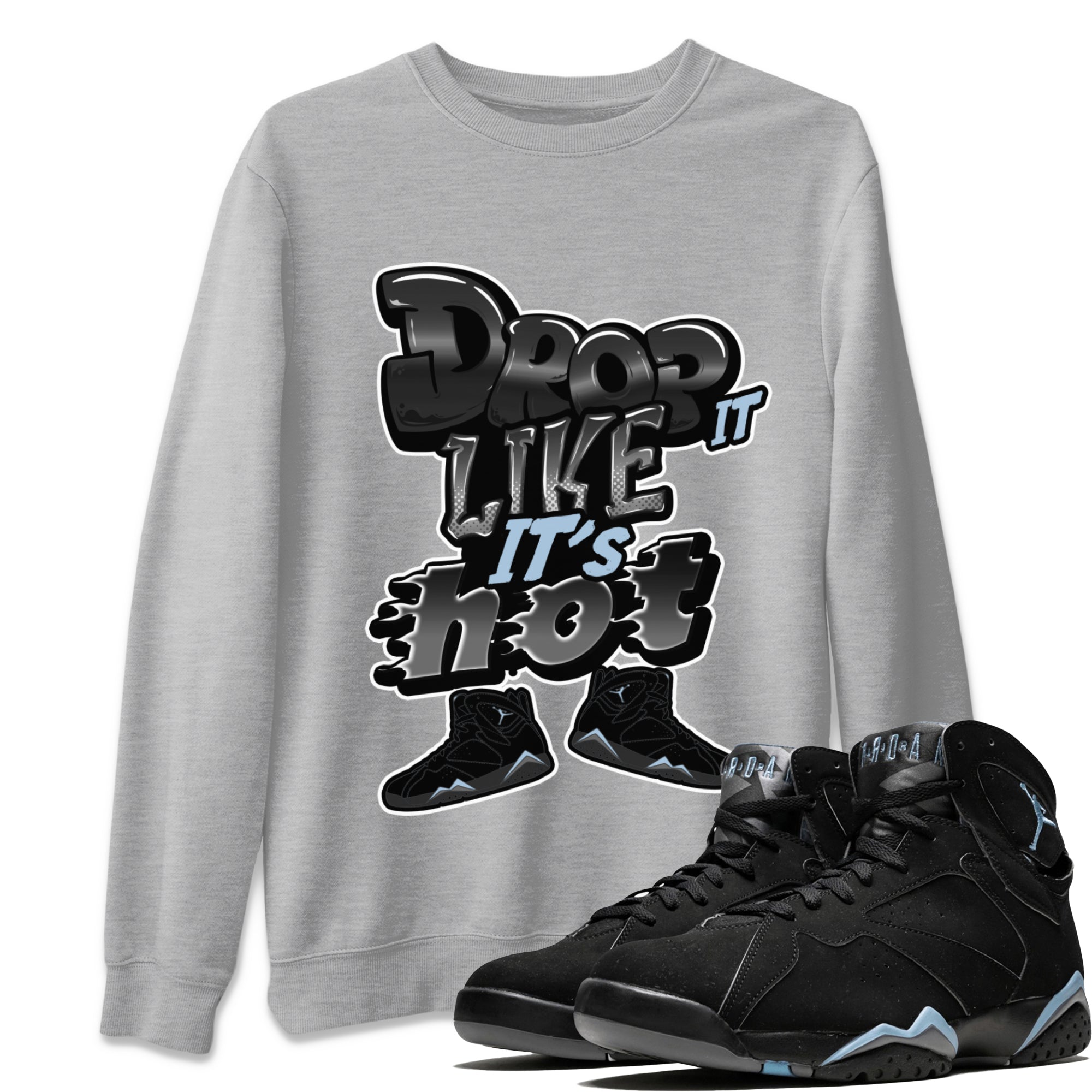Air Jordan 7 Chambray shirt to match jordans Drop It Like It's Hot Streetwear Sneaker Shirt AJ7 Chambray Drip Gear Zone Sneaker Matching Clothing Unisex Heather Grey 1 T-Shirt