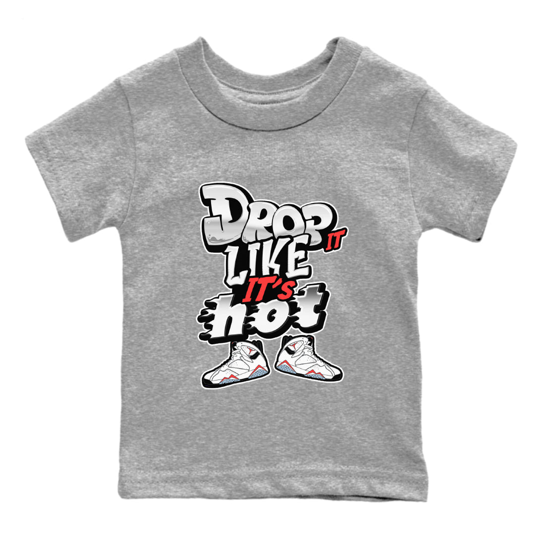Air Jordan 7 White Infrared shirt to match jordans Drop It Like It's Hot Streetwear Sneaker Shirt AJ7 White Infrared Drip Gear Zone Sneaker Matching Clothing Baby Toddler Heather Grey 2 T-Shirt