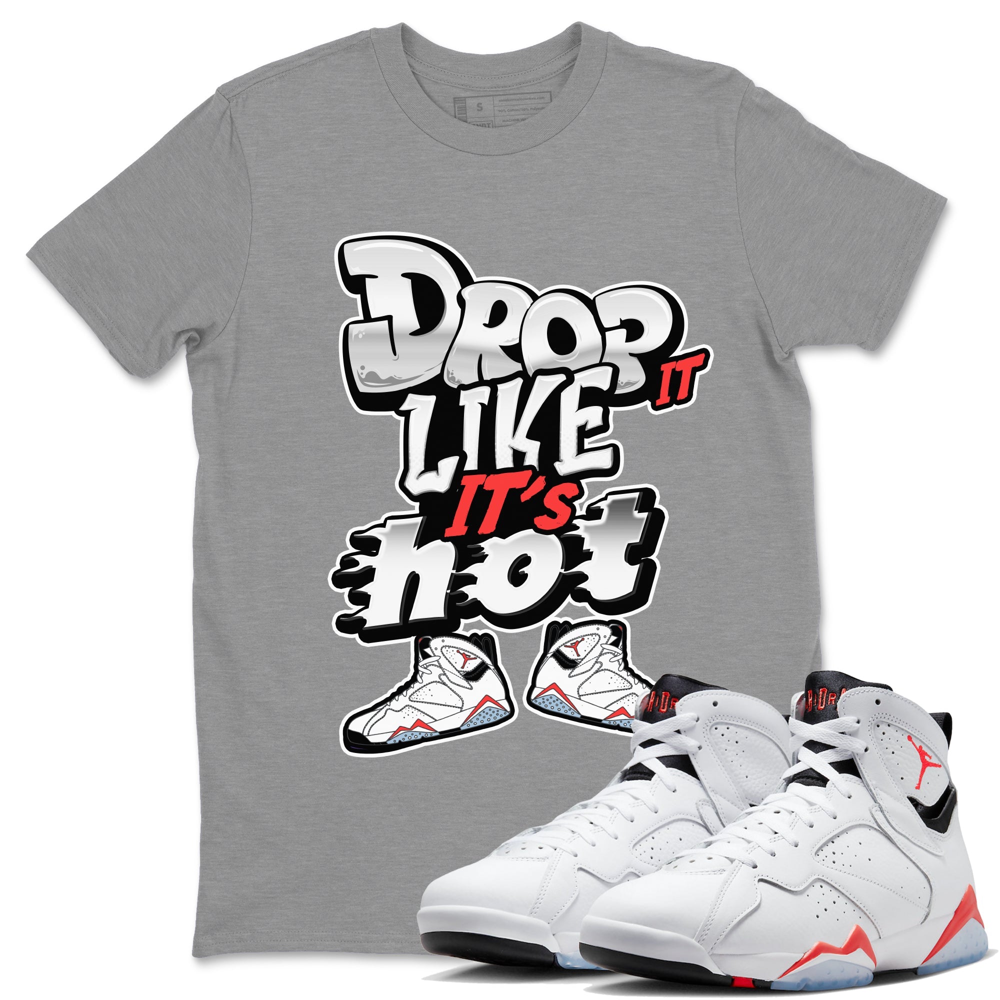 Air Jordan 7 White Infrared shirt to match jordans Drop It Like It's Hot Streetwear Sneaker Shirt AJ7 White Infrared Drip Gear Zone Sneaker Matching Clothing Unisex Heather Grey 1 T-Shirt