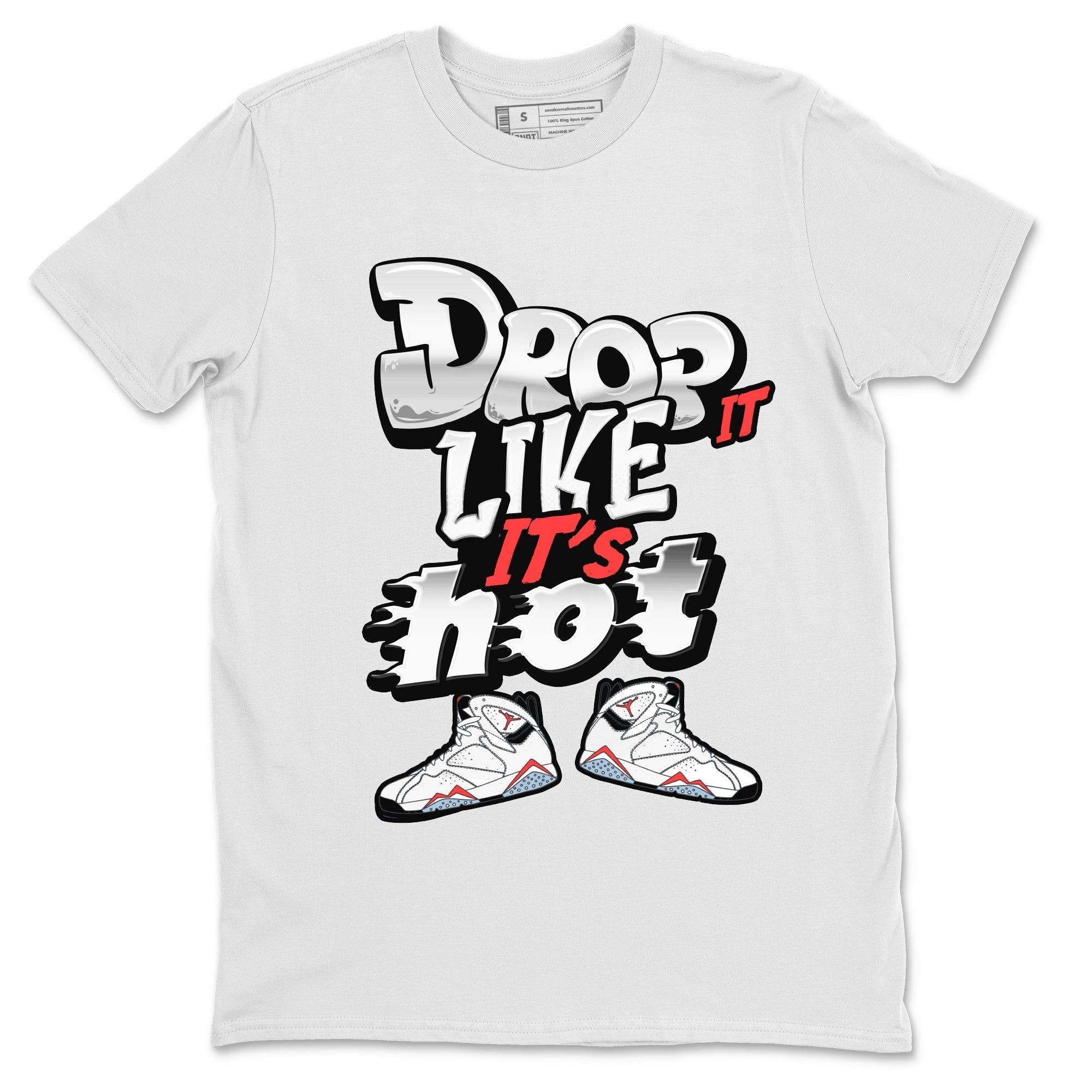 Air Jordan 7 White Infrared shirt to match jordans Drop It Like It's Hot Streetwear Sneaker Shirt AJ7 White Infrared Drip Gear Zone Sneaker Matching Clothing Unisex White 2 T-Shirt