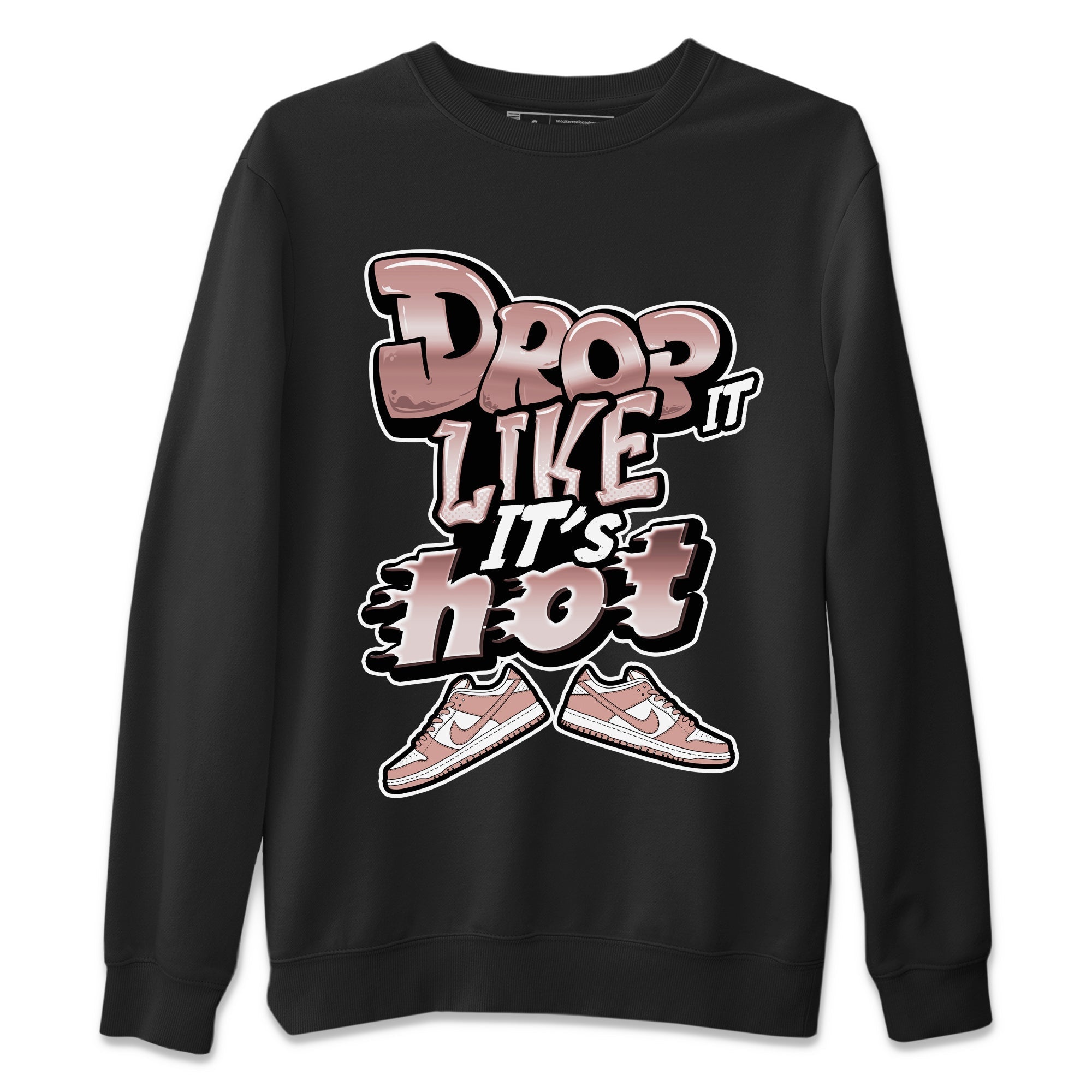 Dunk Rose Whisper shirt to match jordans Drop It Like It's Hot Streetwear Sneaker Shirt Nike Dunk LowRose Whisper Drip Gear Zone Sneaker Matching Clothing Unisex Black 2 T-Shirt