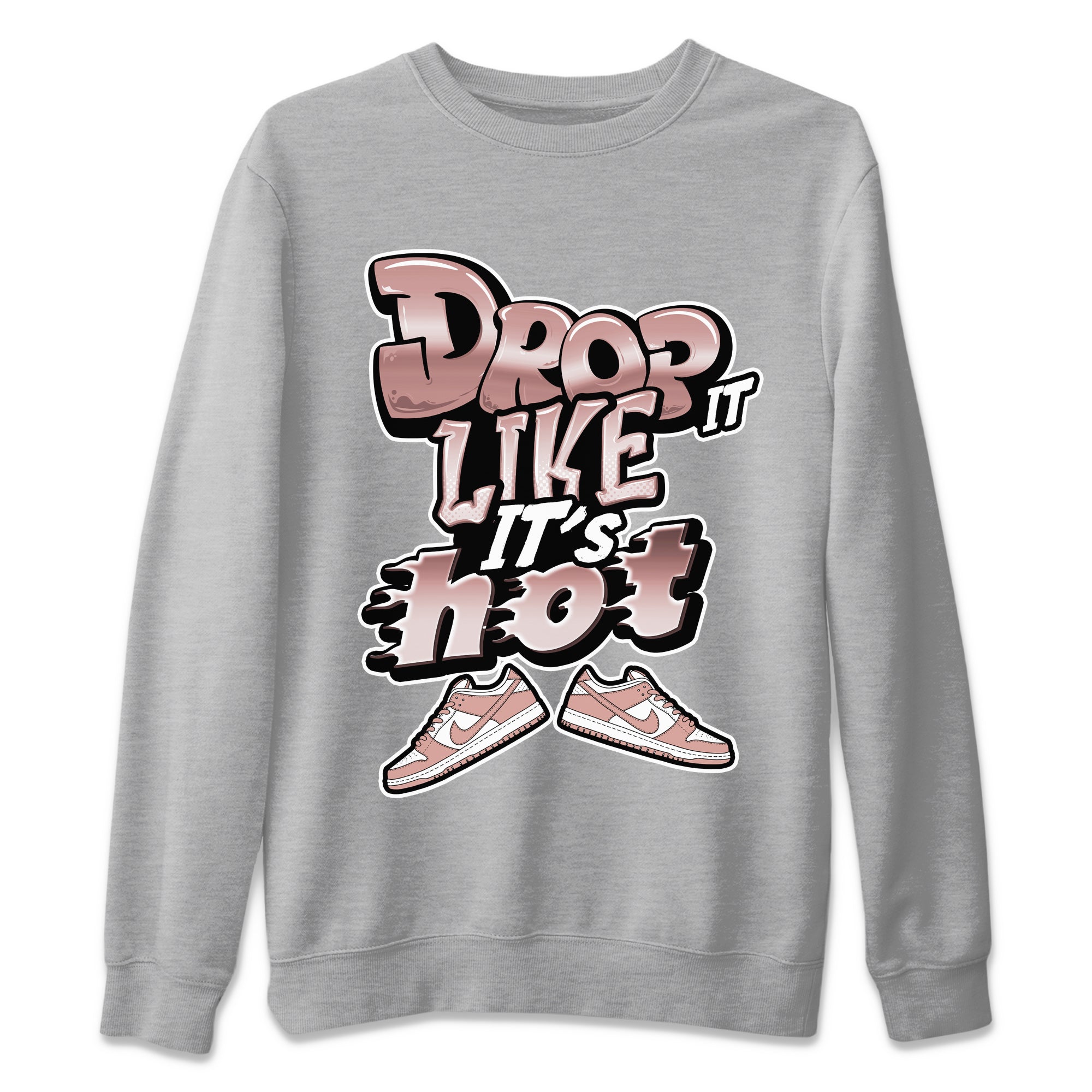 Dunk Rose Whisper shirt to match jordans Drop It Like It's Hot Streetwear Sneaker Shirt Nike Dunk LowRose Whisper Drip Gear Zone Sneaker Matching Clothing Unisex Heather Grey 2 T-Shirt