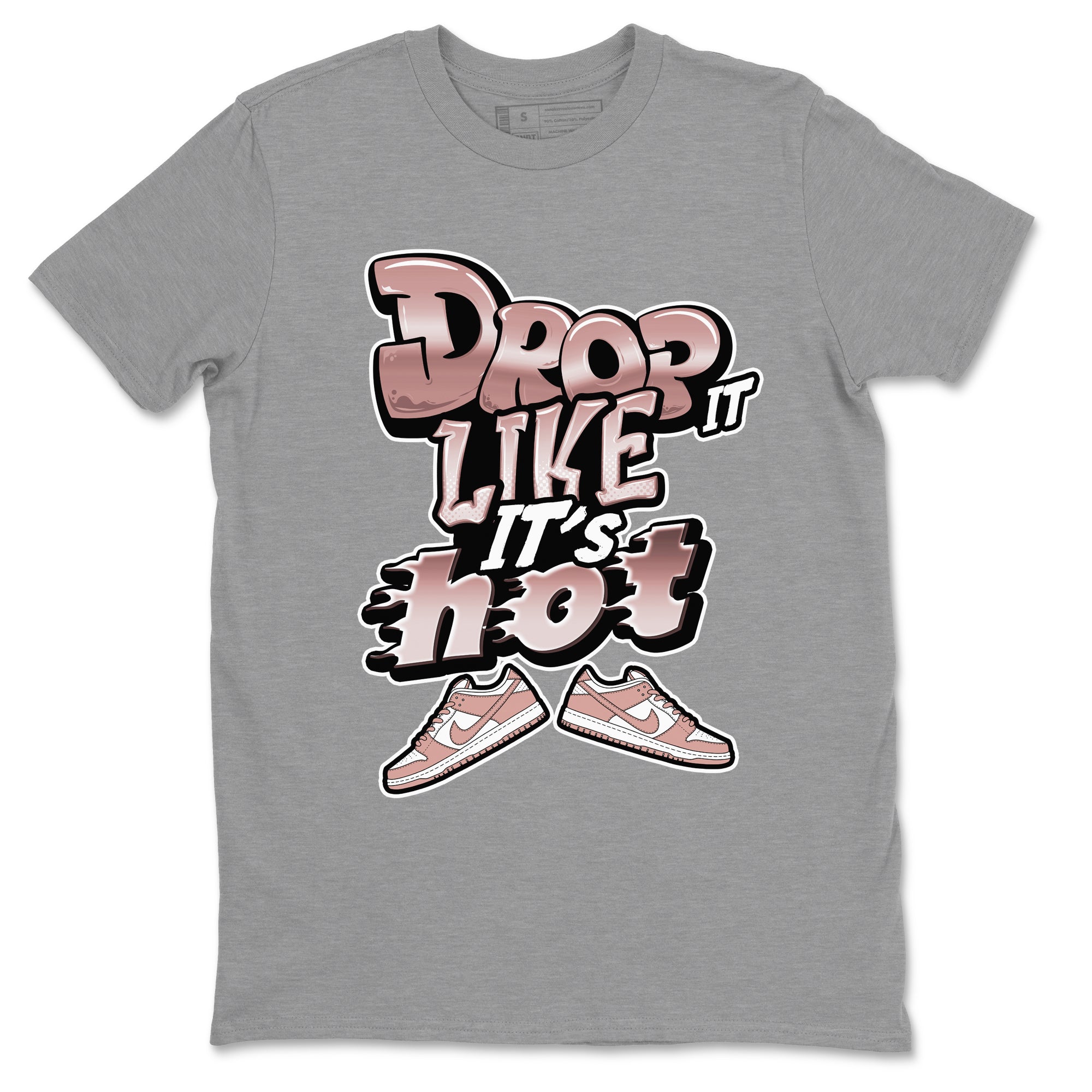 Dunk Rose Whisper shirt to match jordans Drop It Like It's Hot Streetwear Sneaker Shirt Nike Dunk LowRose Whisper Drip Gear Zone Sneaker Matching Clothing Unisex Heather Grey 2 T-Shirt