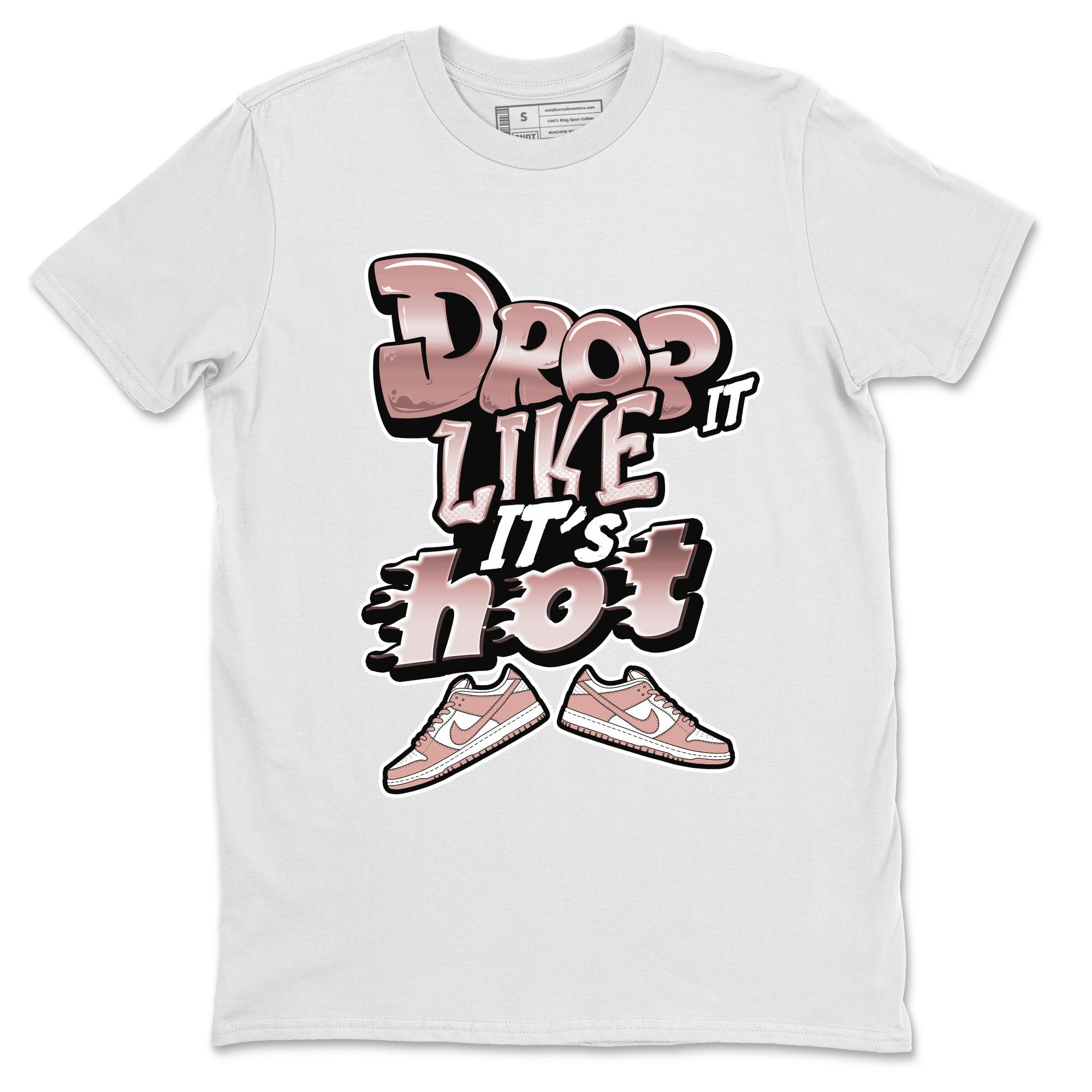 Dunk Rose Whisper shirt to match jordans Drop It Like It's Hot Streetwear Sneaker Shirt Nike Dunk LowRose Whisper Drip Gear Zone Sneaker Matching Clothing Unisex White 2 T-Shirt