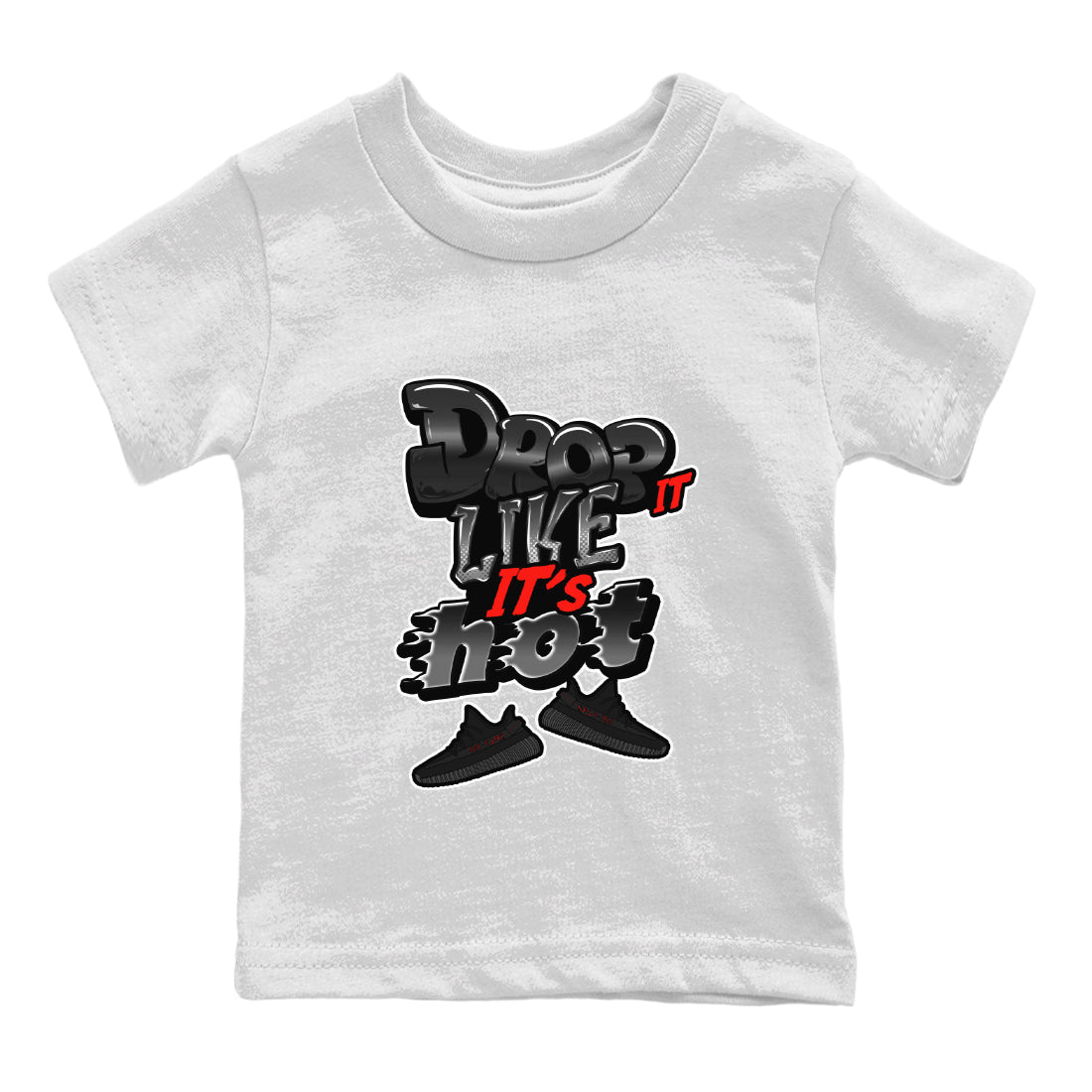 Yeezy 350 Bred shirt to match jordans Drop It Like It's Hot Streetwear Sneaker Shirt Adidas Yeezy Boost V2 350 Bred Drip Gear Zone Sneaker Matching Clothing Baby Toddler White 2 T-Shirt