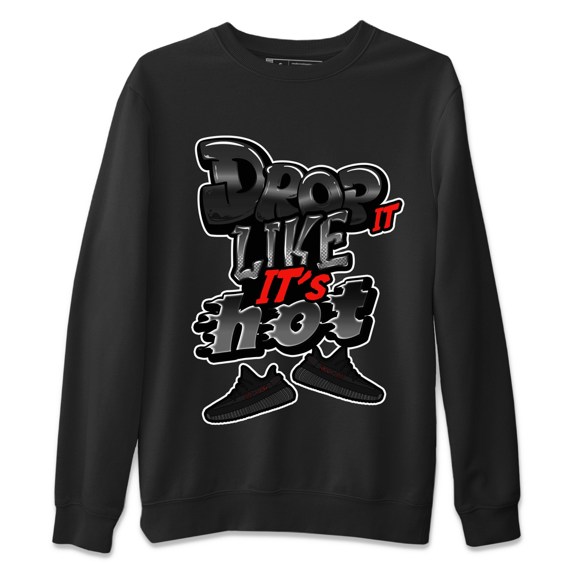 Yeezy 350 Bred shirt to match jordans Drop It Like It's Hot Streetwear Sneaker Shirt Adidas Yeezy Boost V2 350 Bred Drip Gear Zone Sneaker Matching Clothing Unisex Black 2 T-Shirt