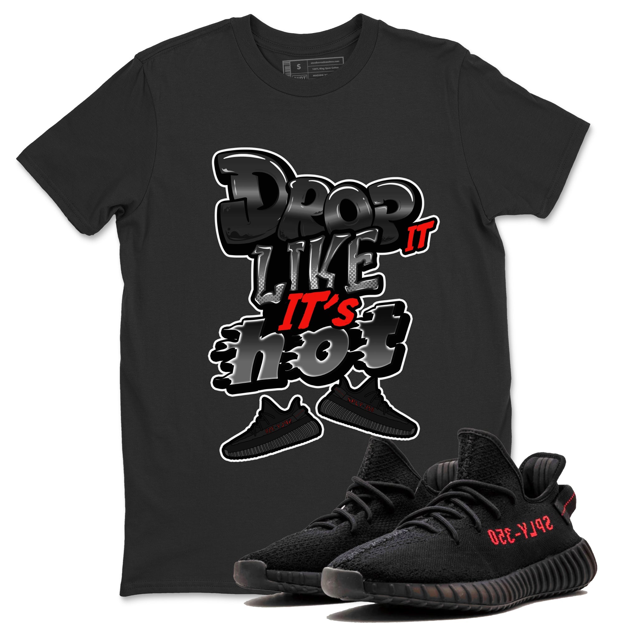 Yeezy 350 Bred shirt to match jordans Drop It Like It's Hot Streetwear Sneaker Shirt Adidas Yeezy Boost V2 350 Bred Drip Gear Zone Sneaker Matching Clothing Unisex Black 1 T-Shirt