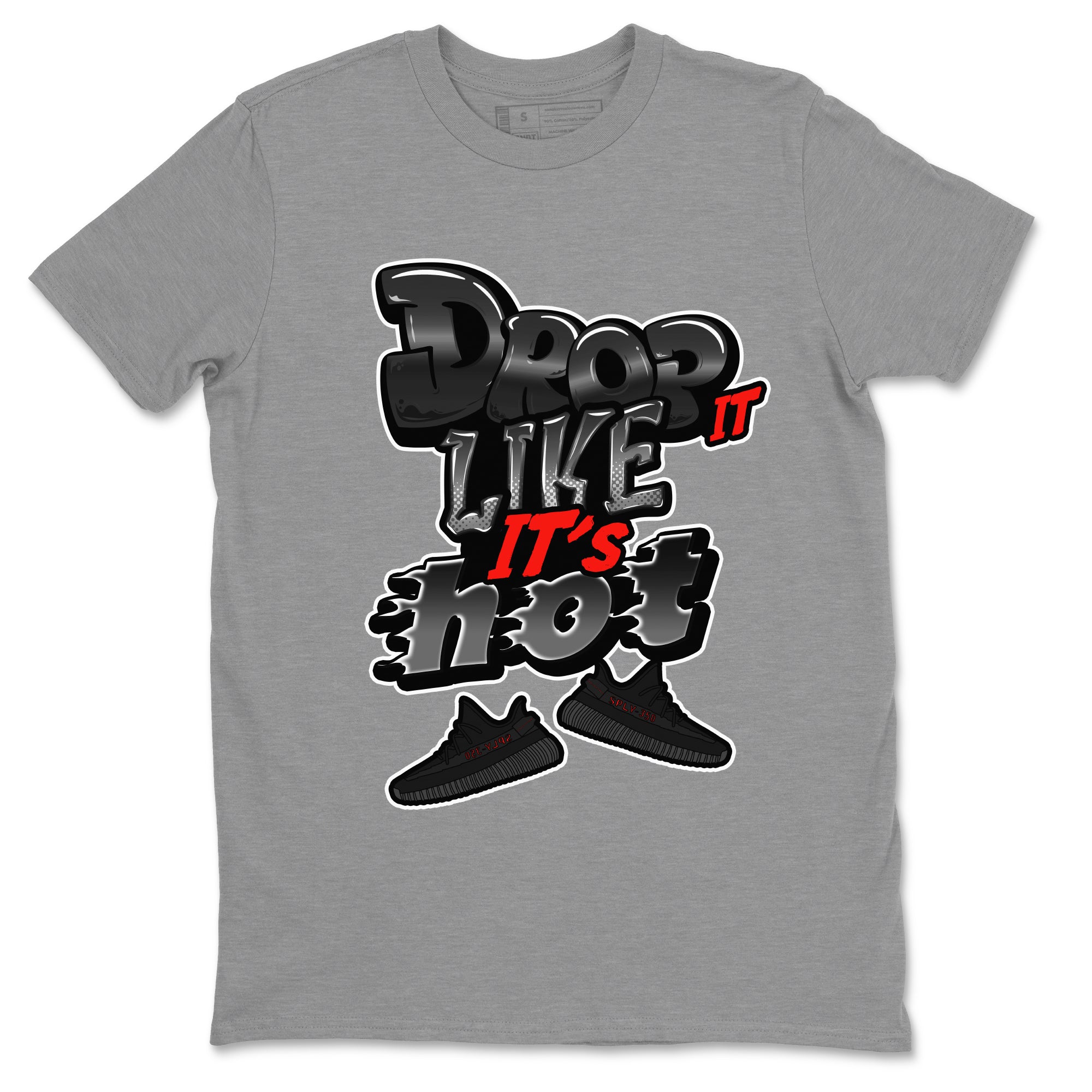 Yeezy 350 Bred shirt to match jordans Drop It Like It's Hot Streetwear Sneaker Shirt Adidas Yeezy Boost V2 350 Bred Drip Gear Zone Sneaker Matching Clothing Unisex Heather Grey 2 T-Shirt