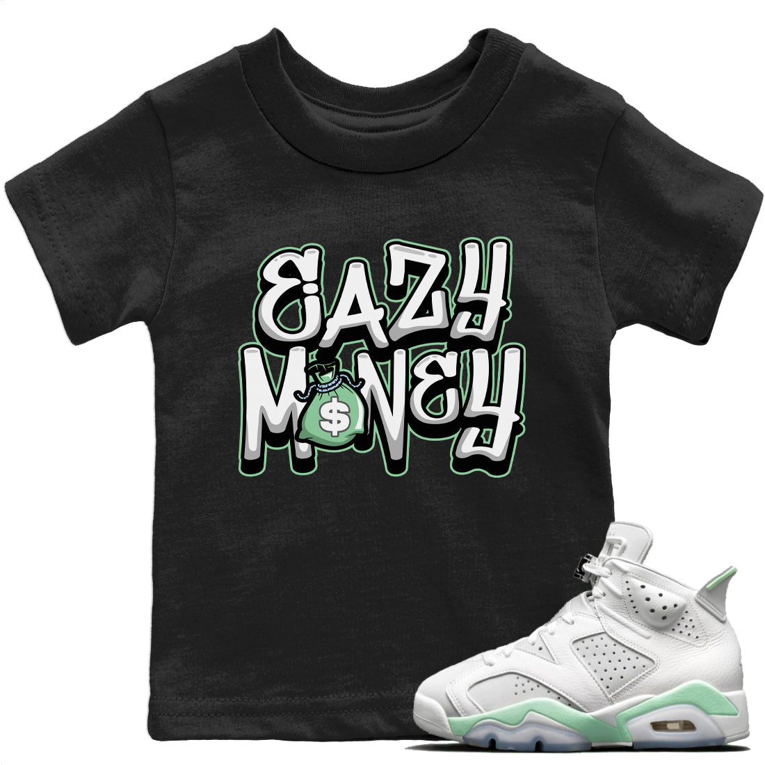 Jordan 6 Mint Foam Sneaker Matching T-Shirt Easy Money Sneaker Tees Jordan 6 Mint Foam Sneaker Release Tees Kids Shirts