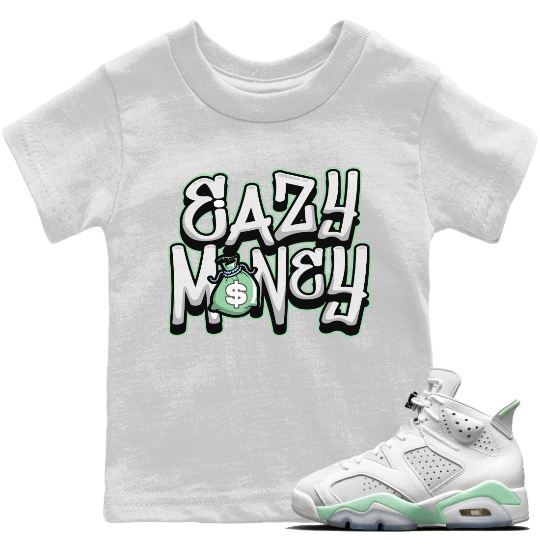 Jordan 6 Mint Foam Sneaker Matching T-Shirt Easy Money Sneaker Tees Jordan 6 Mint Foam Sneaker Release Tees Kids Shirts